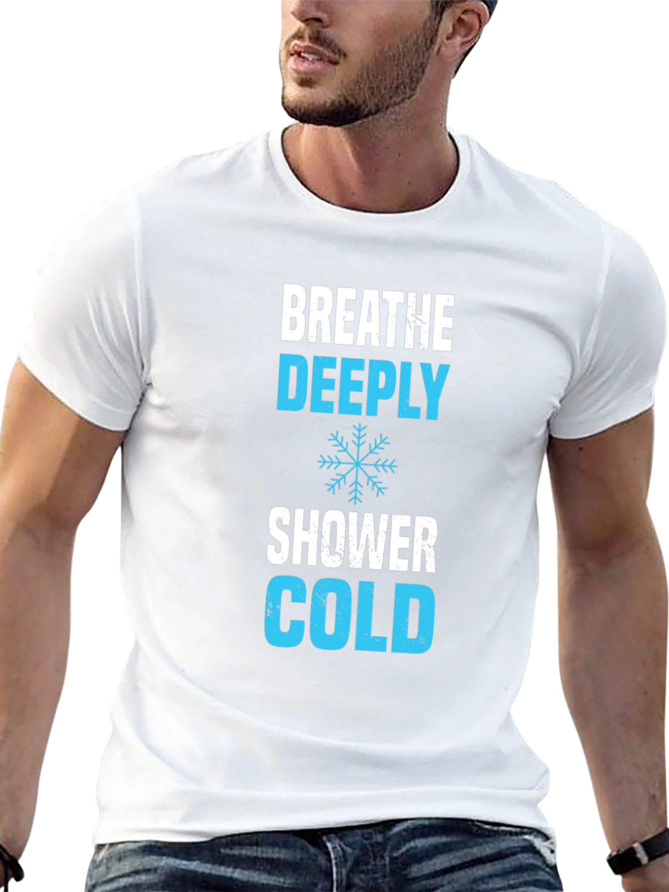 Breathe Deeply Cold Shower T-Shirt