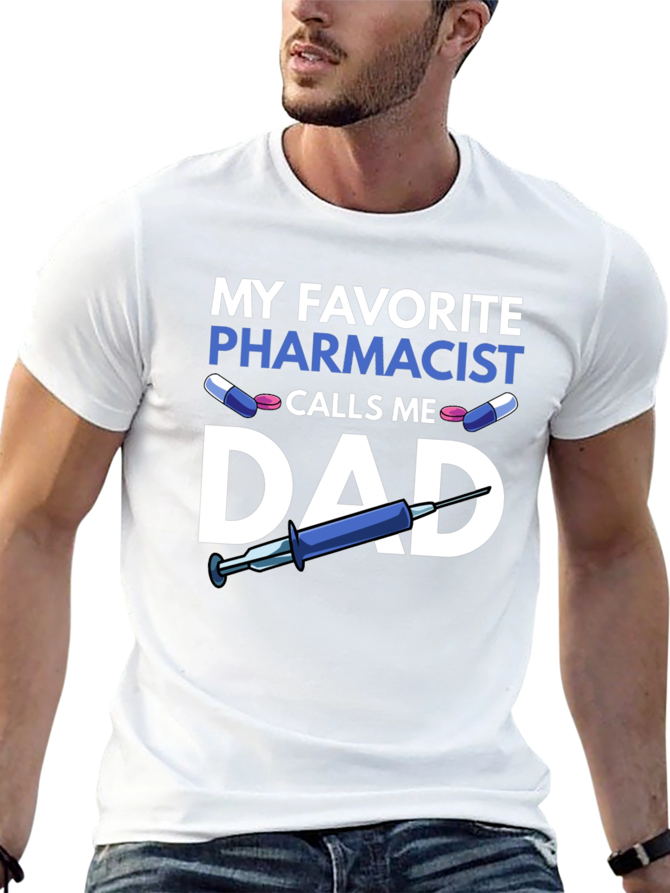 My Favorite Pharmacist Calls Me Dad T-Shirt