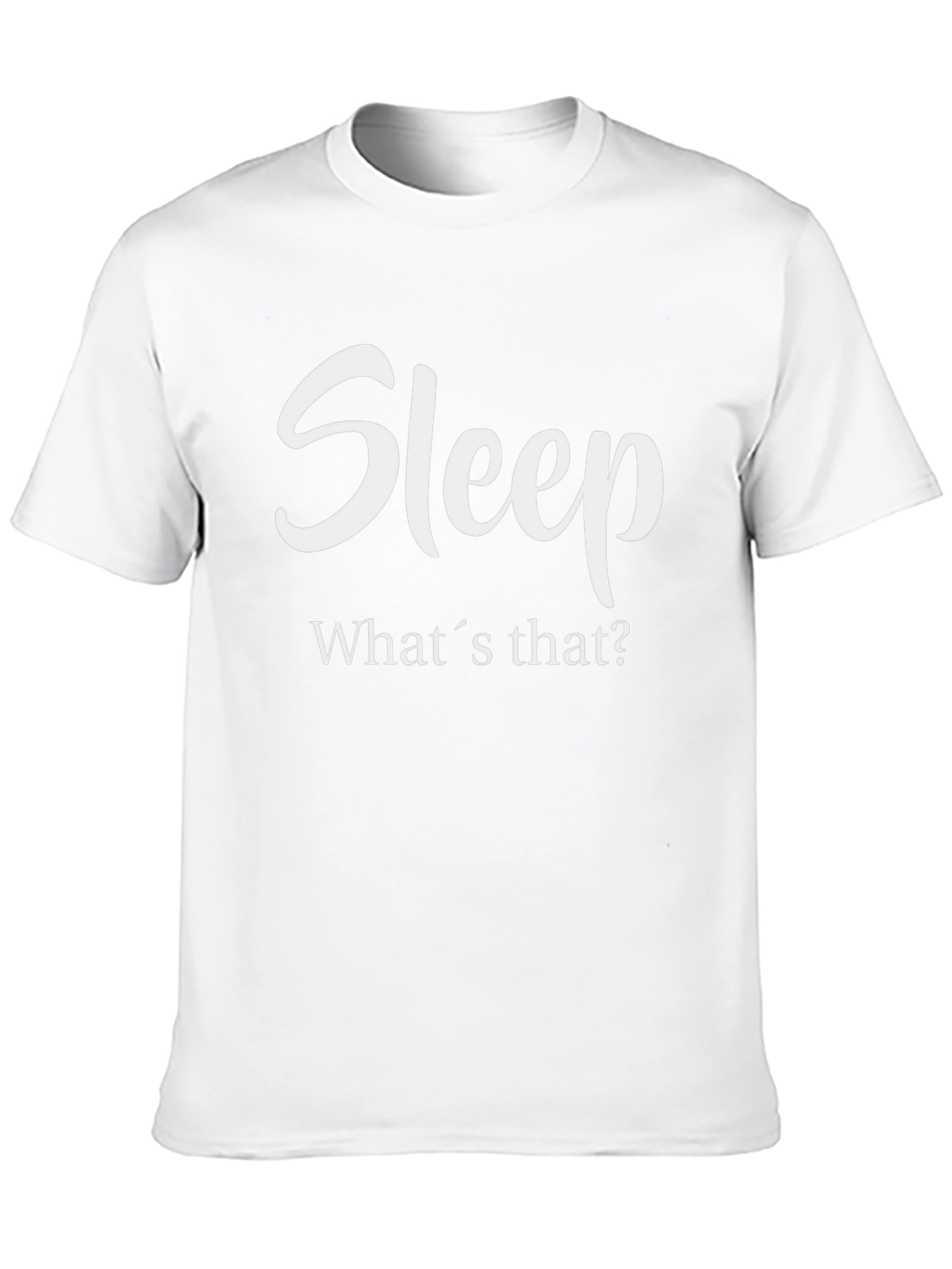 Sleep? Whats That? T-Shirt
