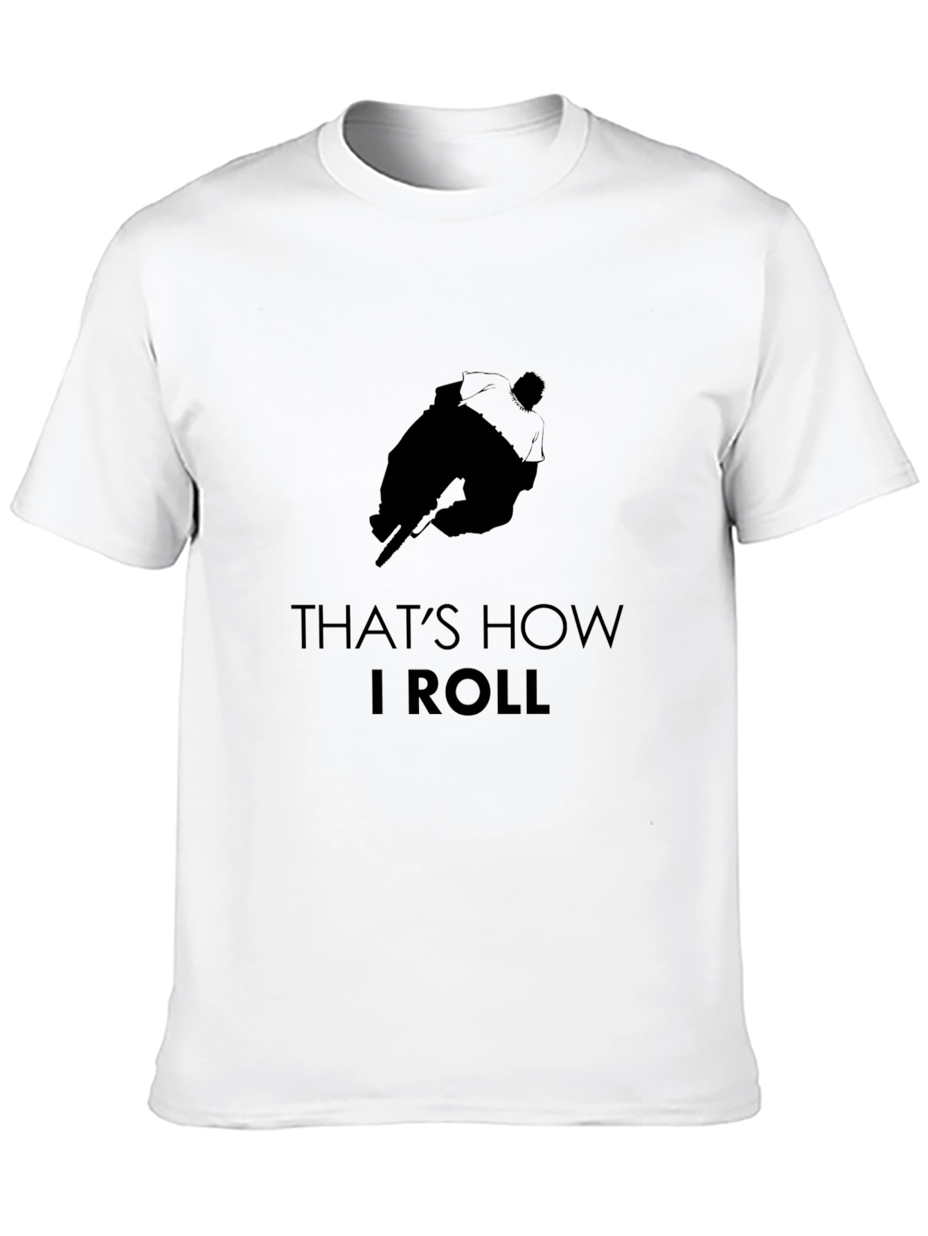 Thats How I Roll Graphic Tee