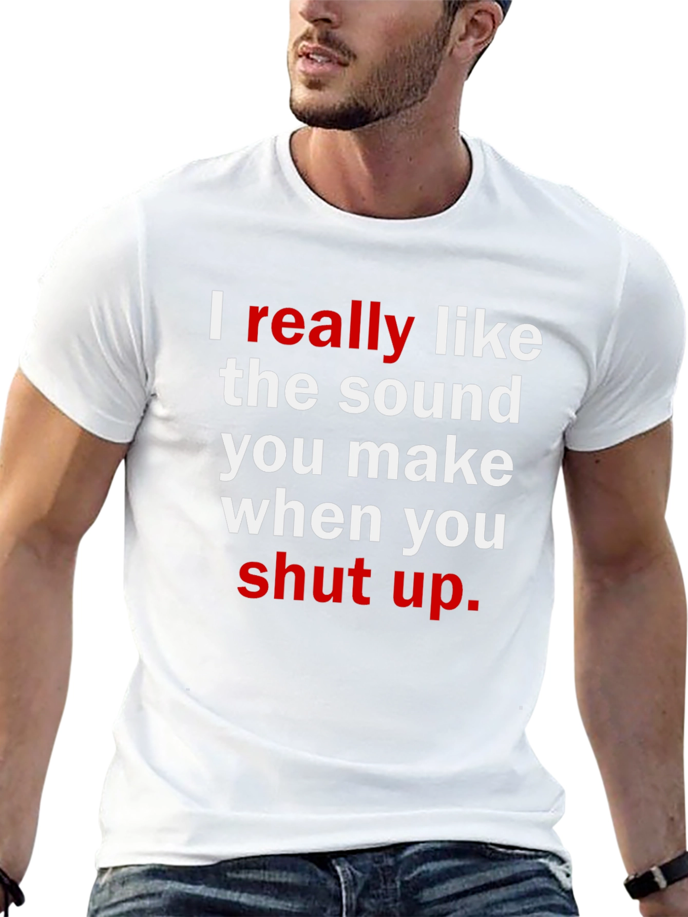 Funny Sarcastic Graphic T-Shirt: I Really Like the Sound