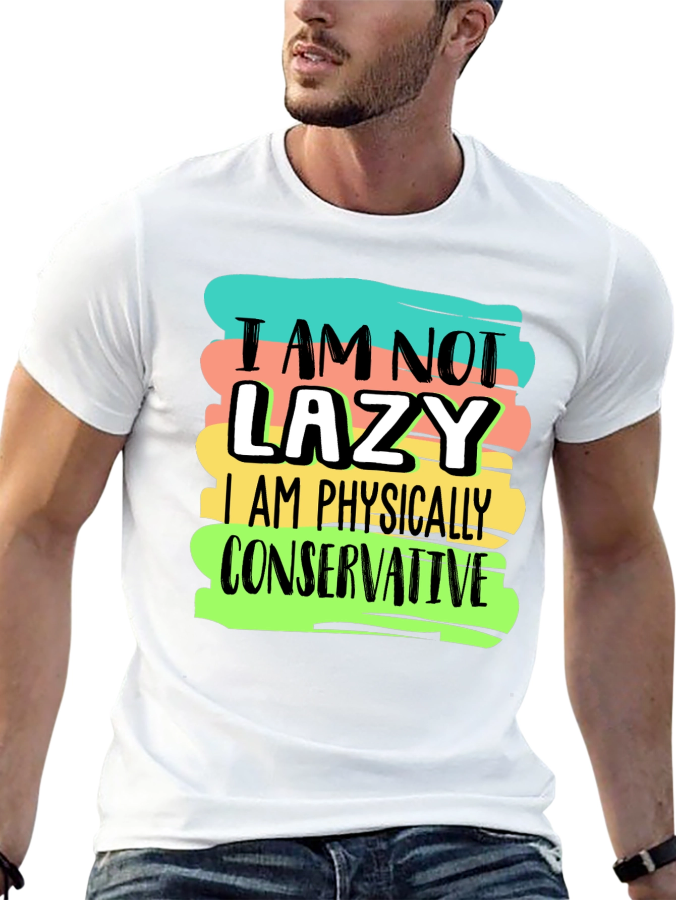 Im Not Lazy T-Shirt: Physically Conservative Graphic Tee
