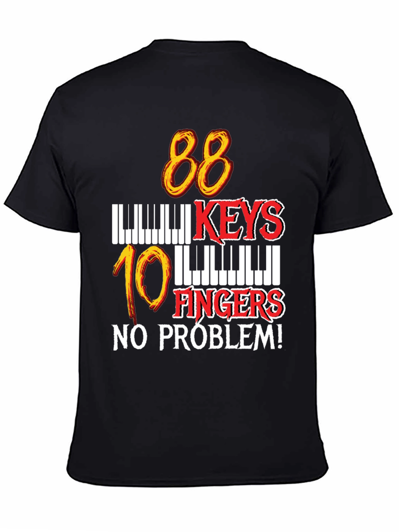 88 Keys 10 Fingers No Problem! Graphic Tee