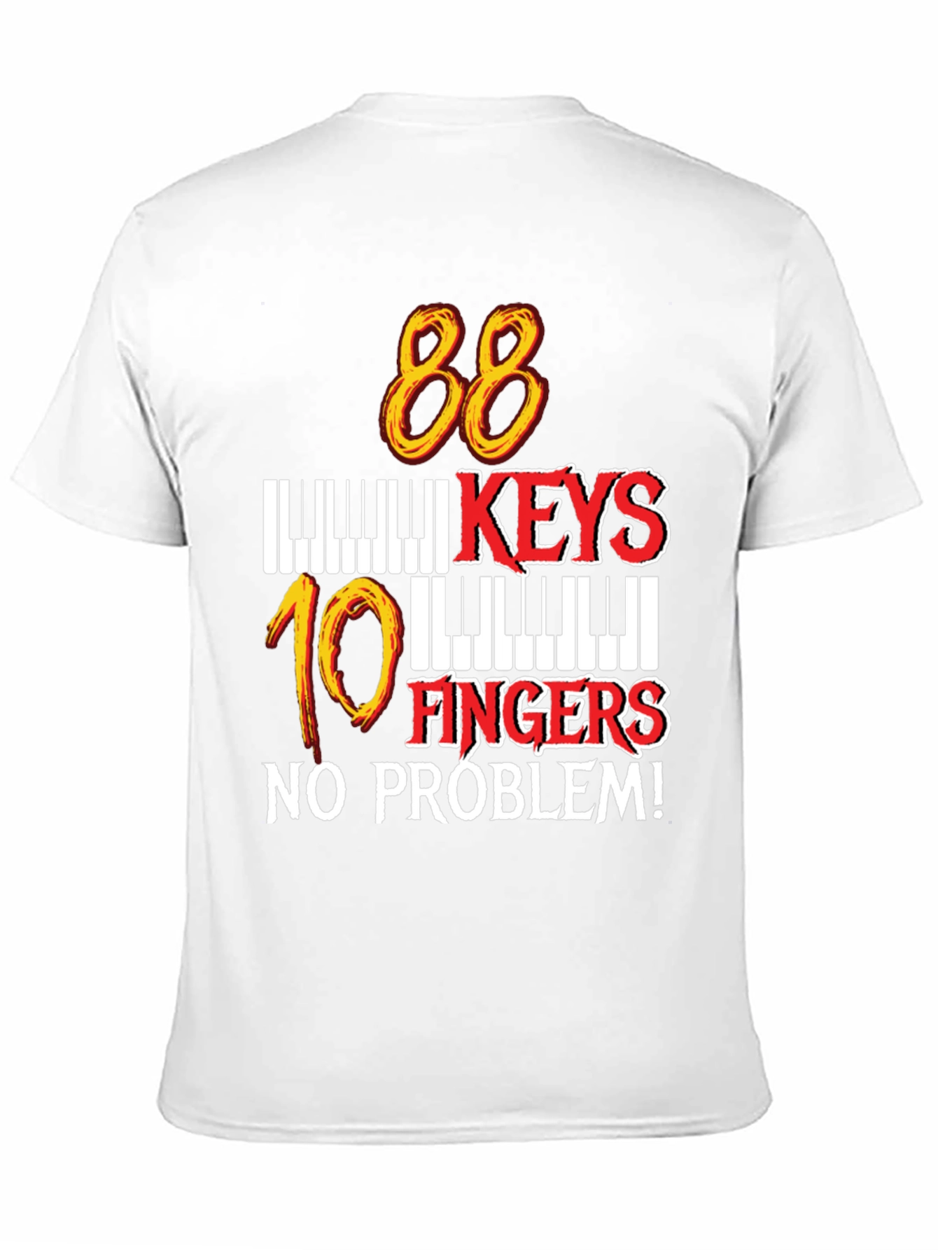 88 Keys 10 Fingers No Problem! Graphic Tee