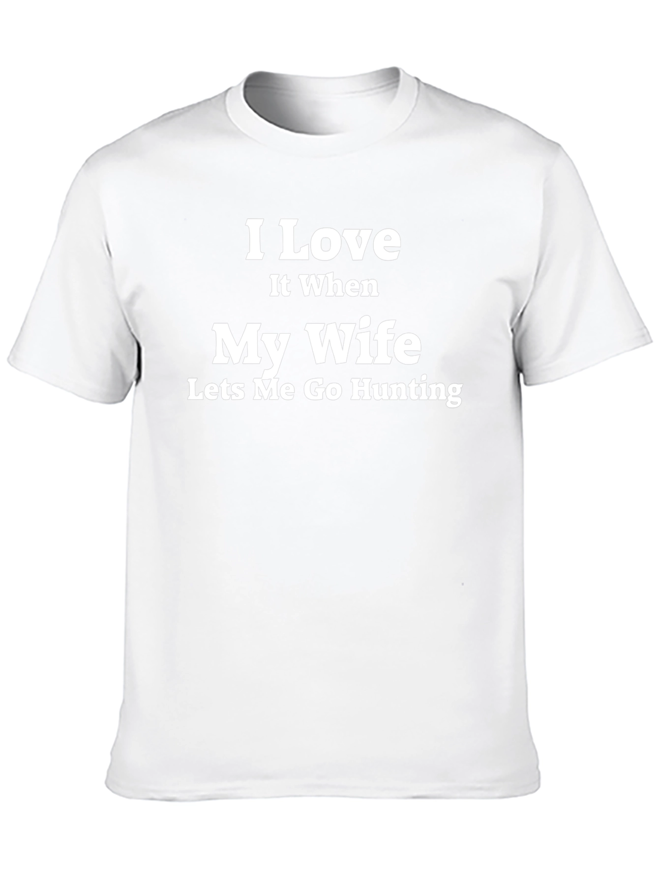 I Love My Wife Hunting T-Shirt