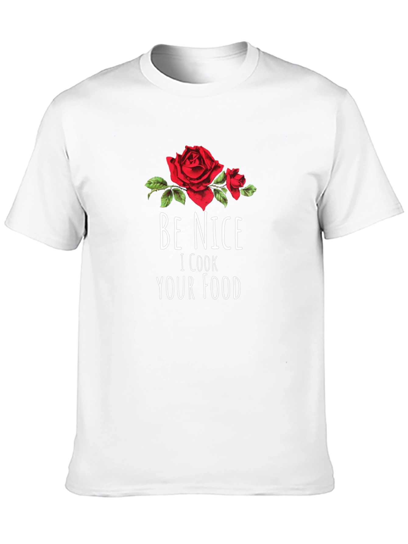 Be Nice I Cook Your Food T-Shirt