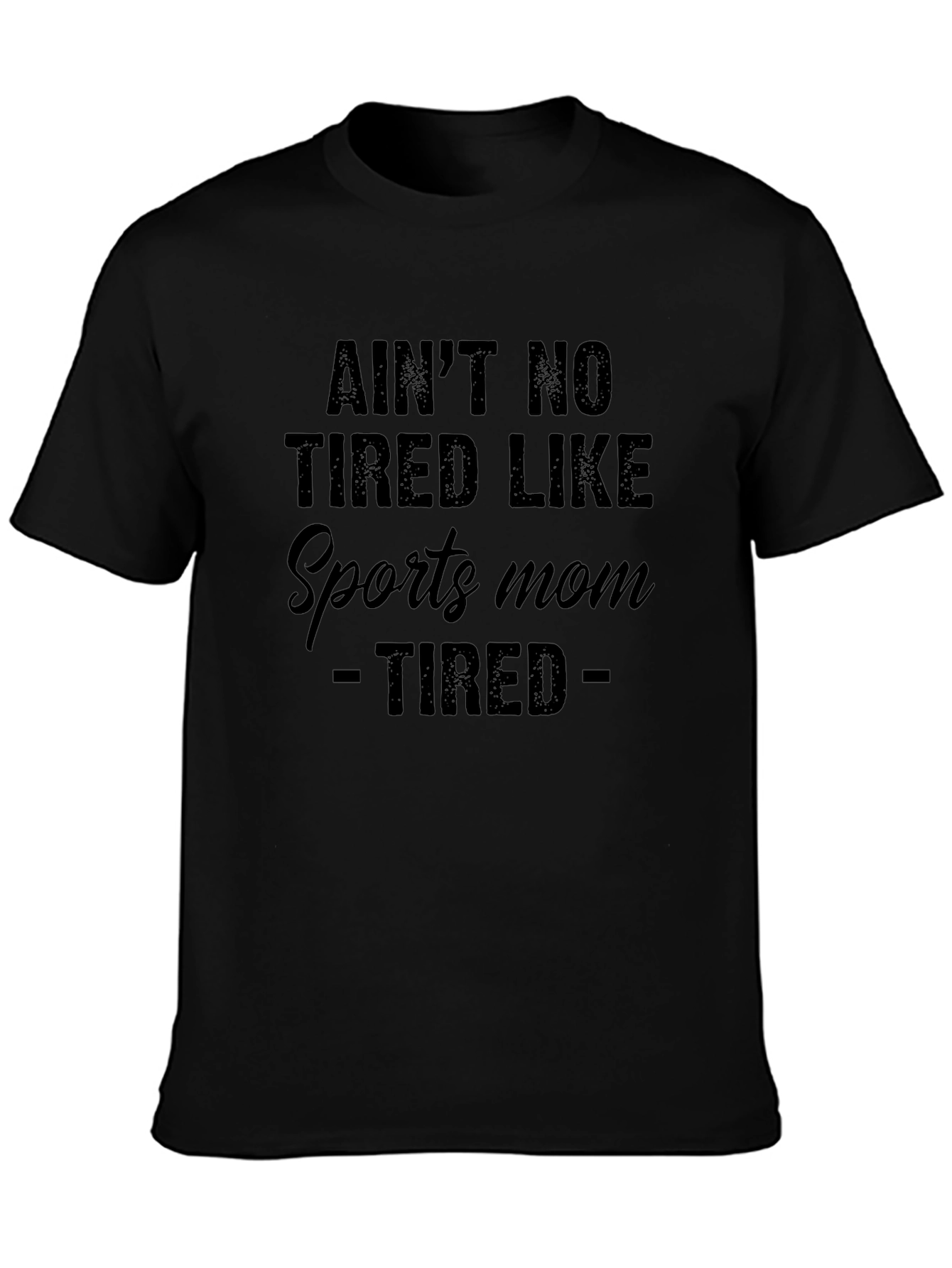Aint No Tired Like Sports Mom T-Shirt