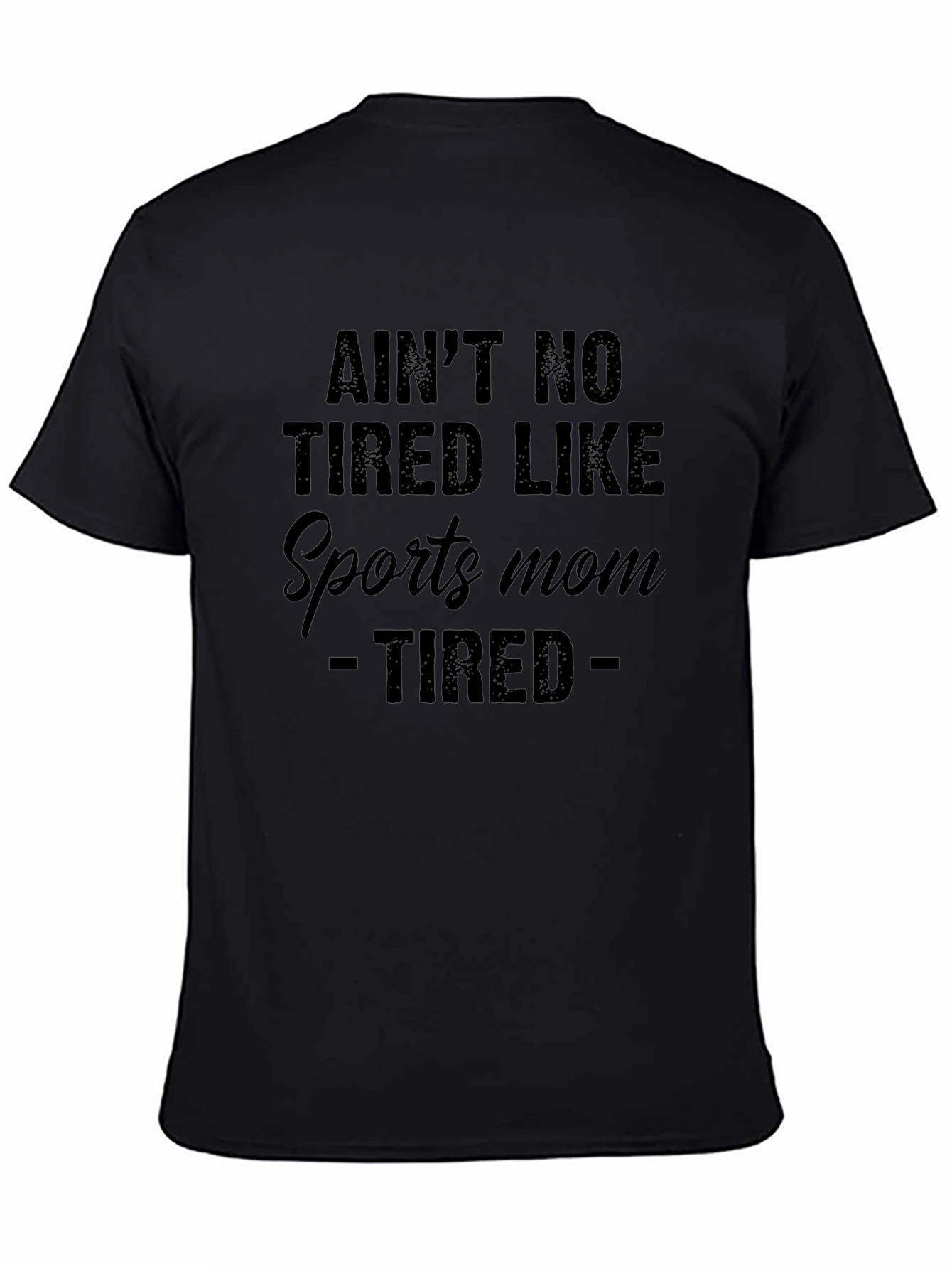 Aint No Tired Like Sports Mom T-Shirt