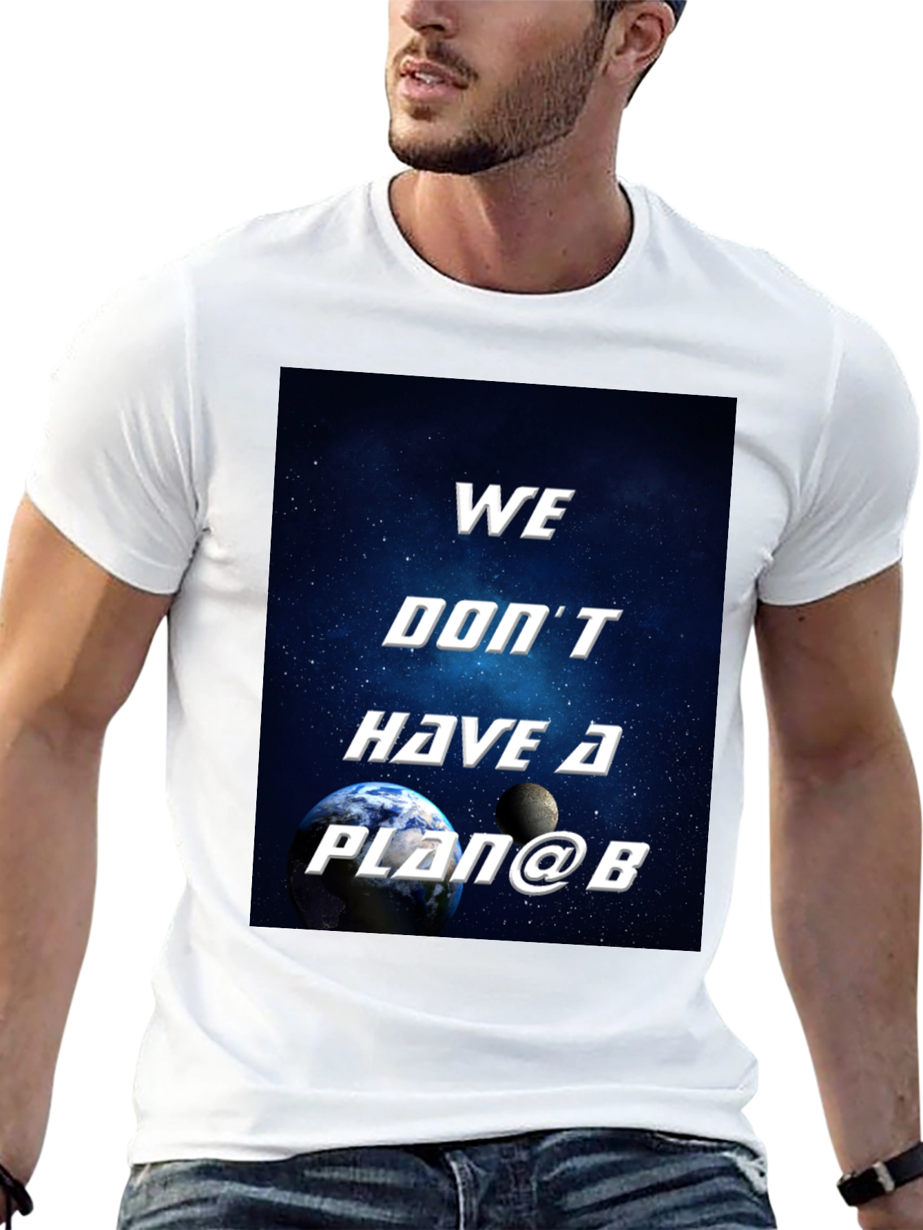 We Dont Have a Plan B Graphic T-Shirt