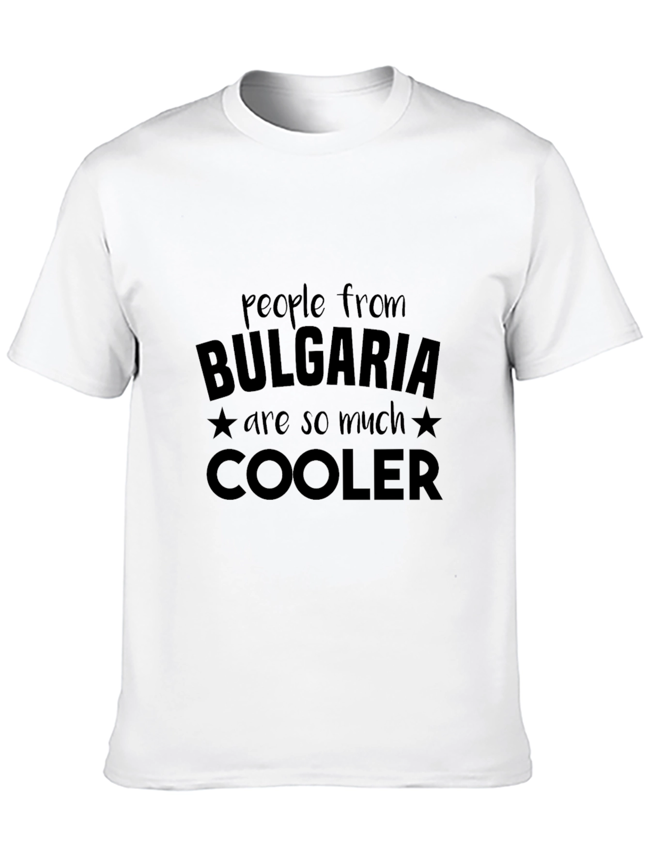 Bulgaria Pride T-Shirt - People from Bulgaria are Cooler