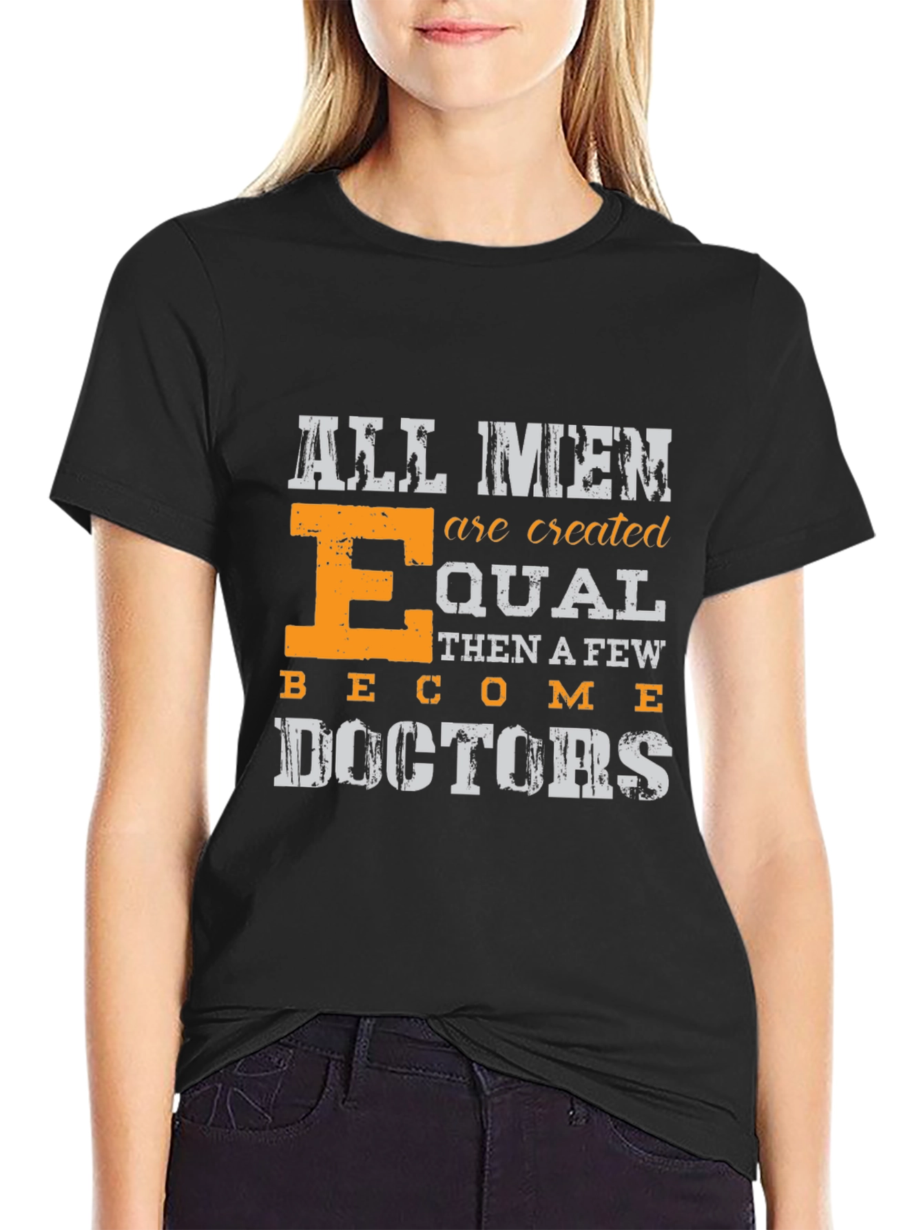 All Men are Created Equal Doctors T-Shirt