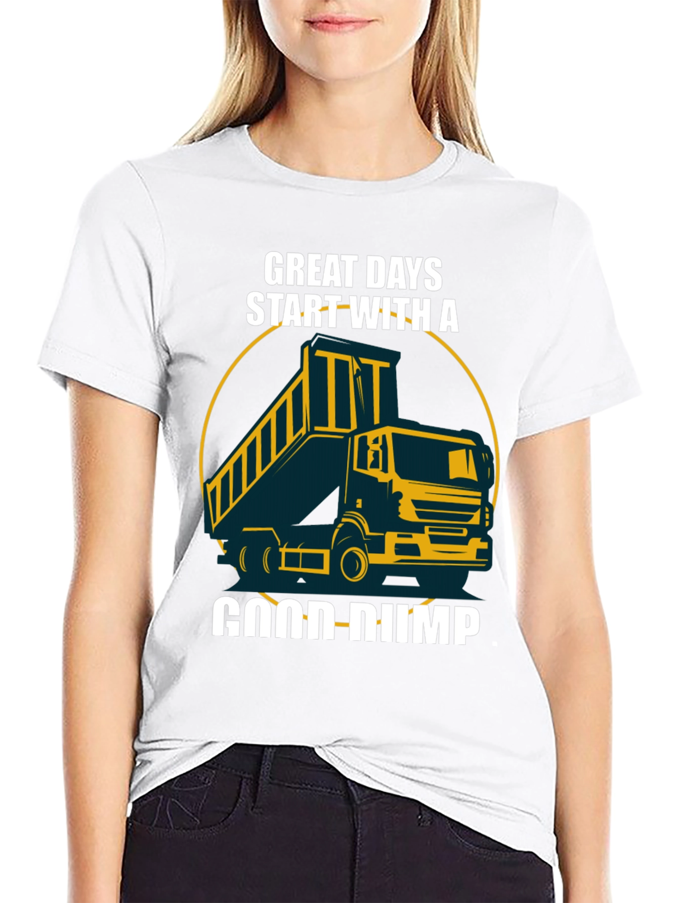 Great Days Start With A Good Dump Truck T-Shirt