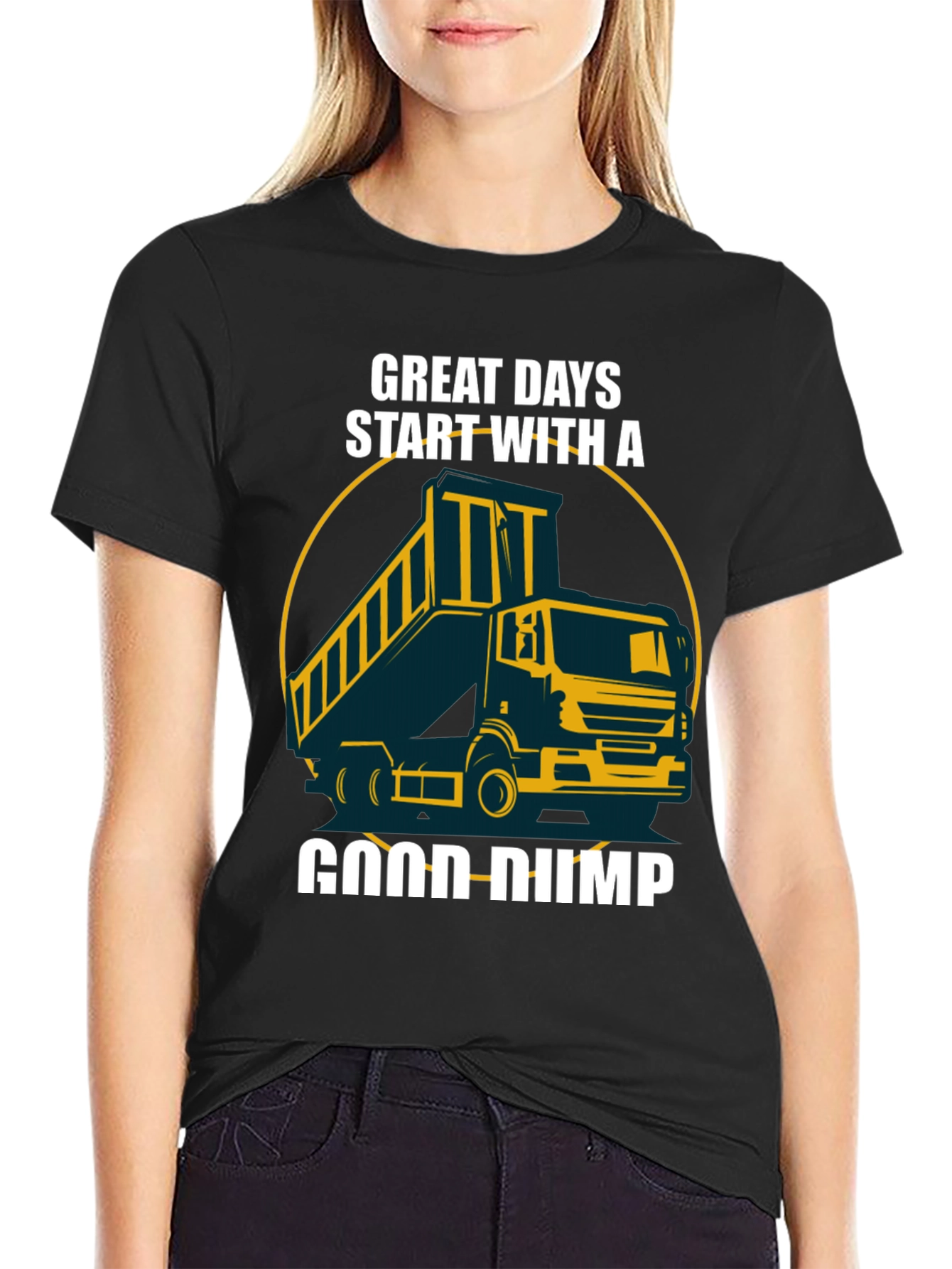 Great Days Start With A Good Dump Truck T-Shirt