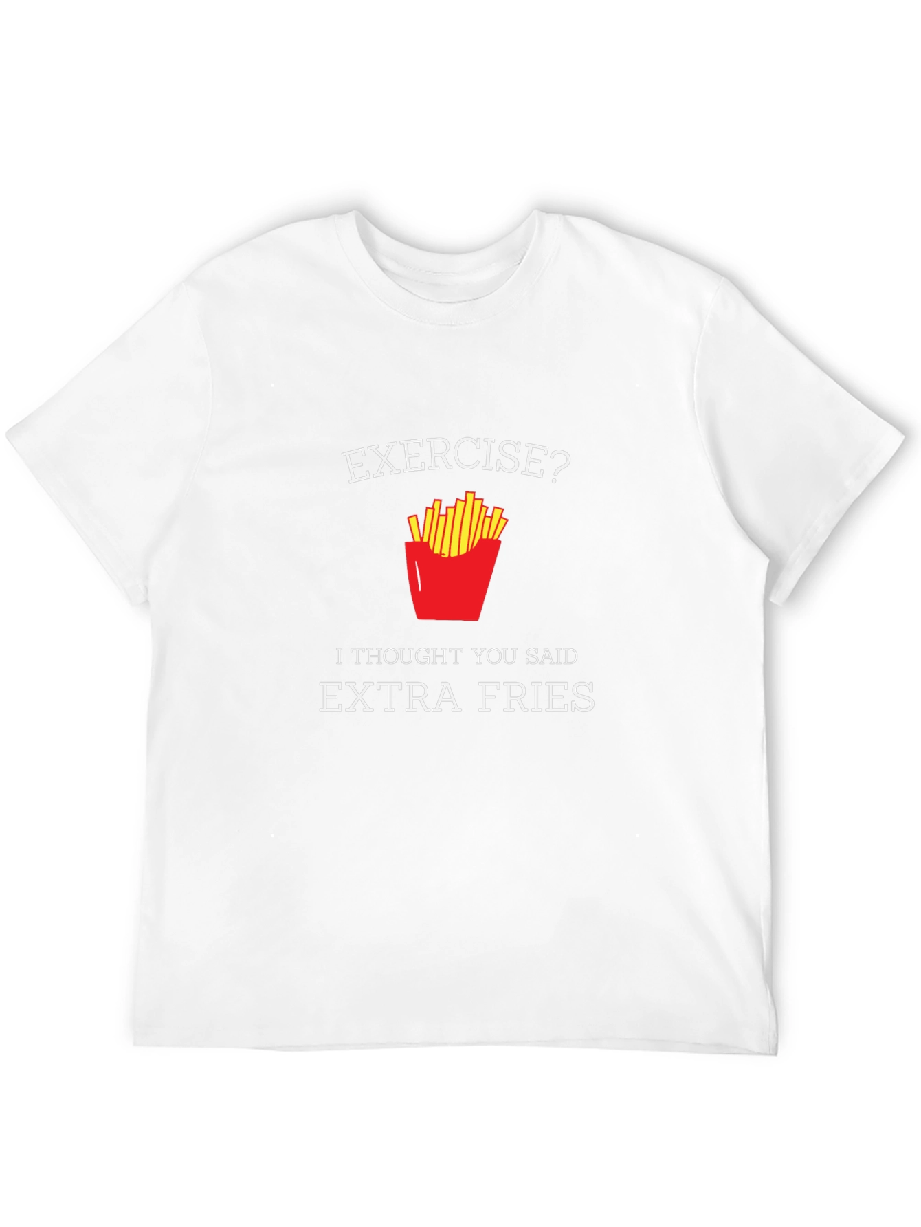 Exercise? Extra Fries T-Shirt - Funny Foodie Tee