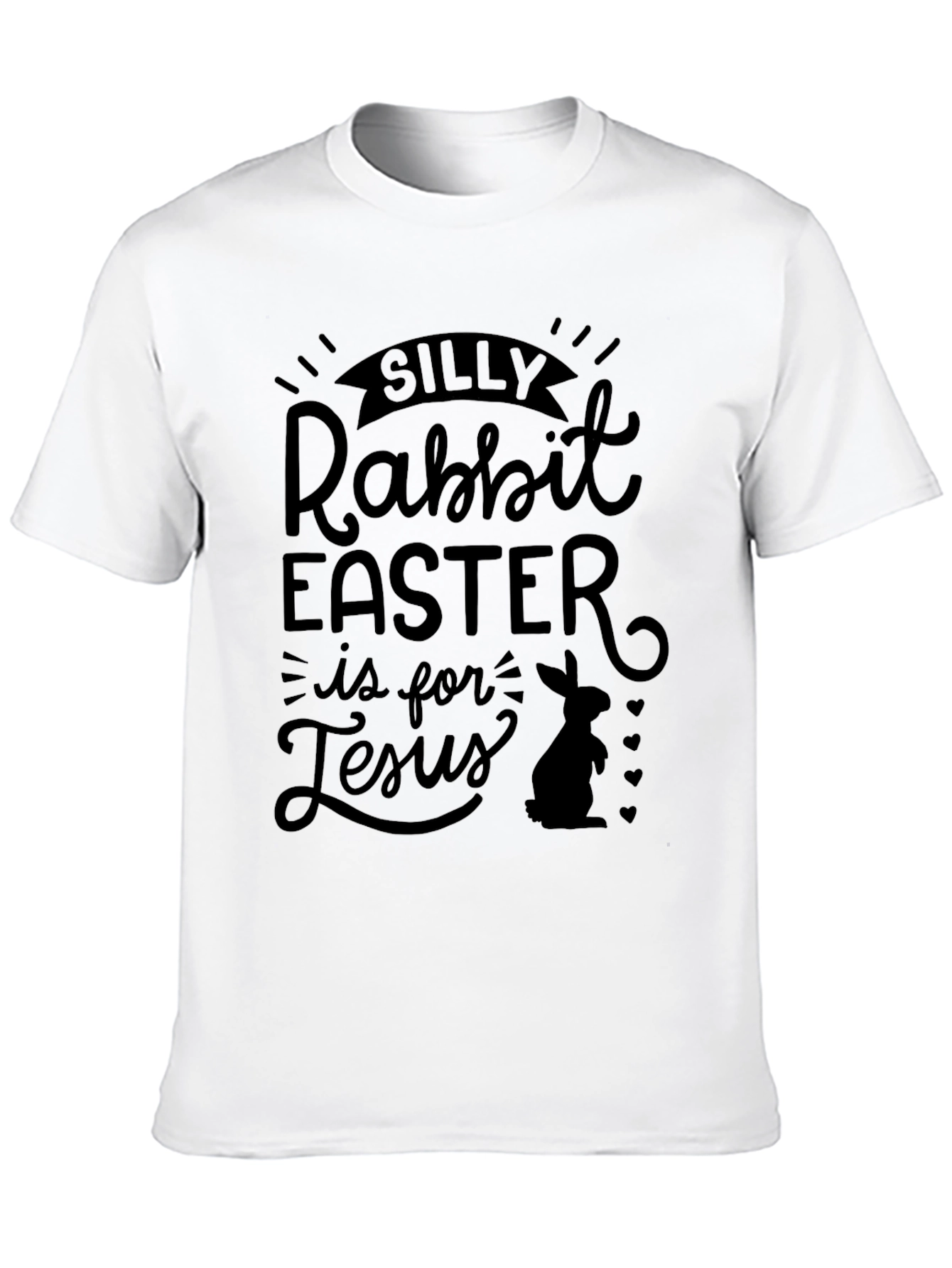 Silly Rabbit Easter T-Shirt - Jesus Celebration Tee