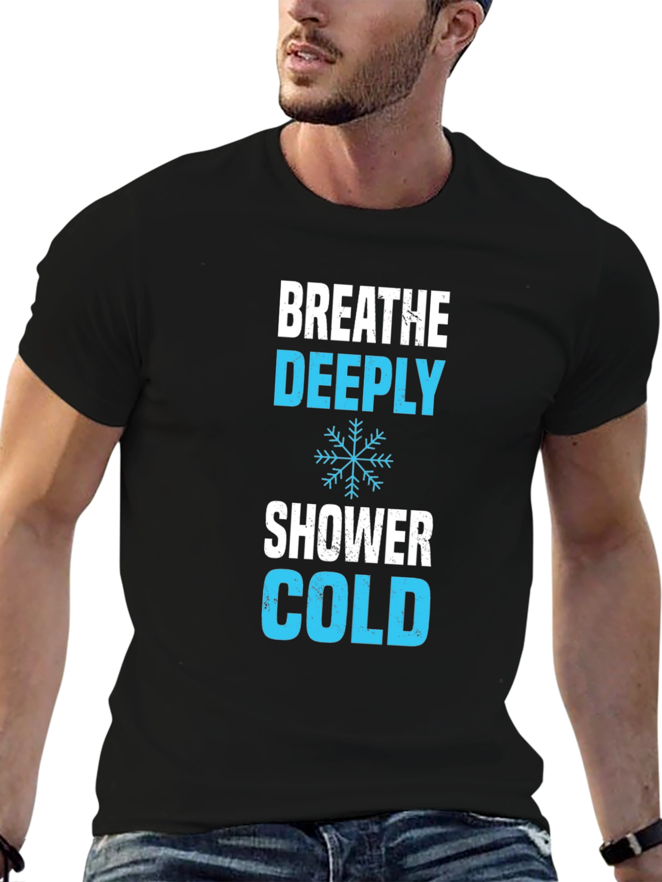 Breathe Deeply Cold Shower T-Shirt