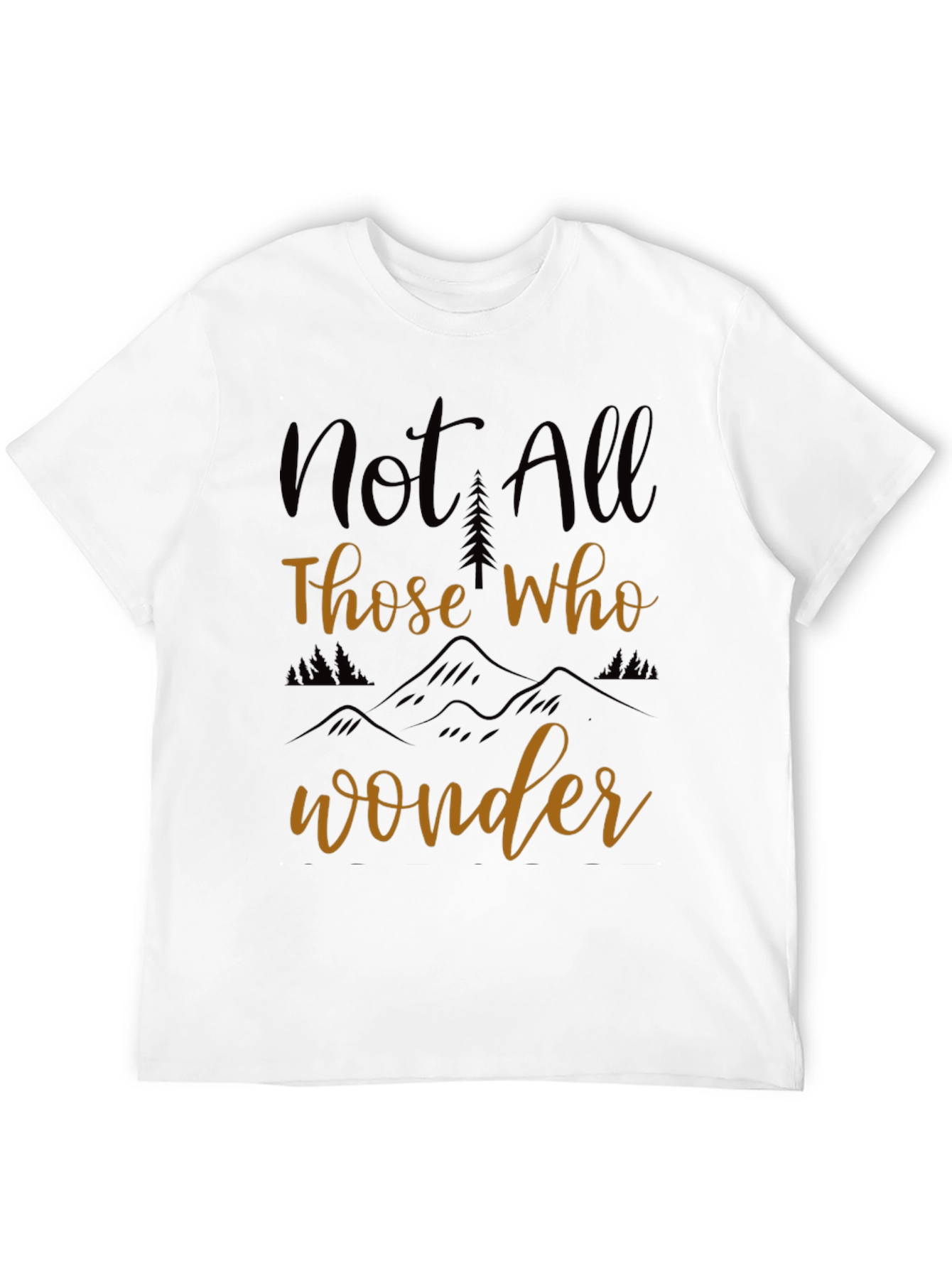 Not All Those Who Wander T-Shirt