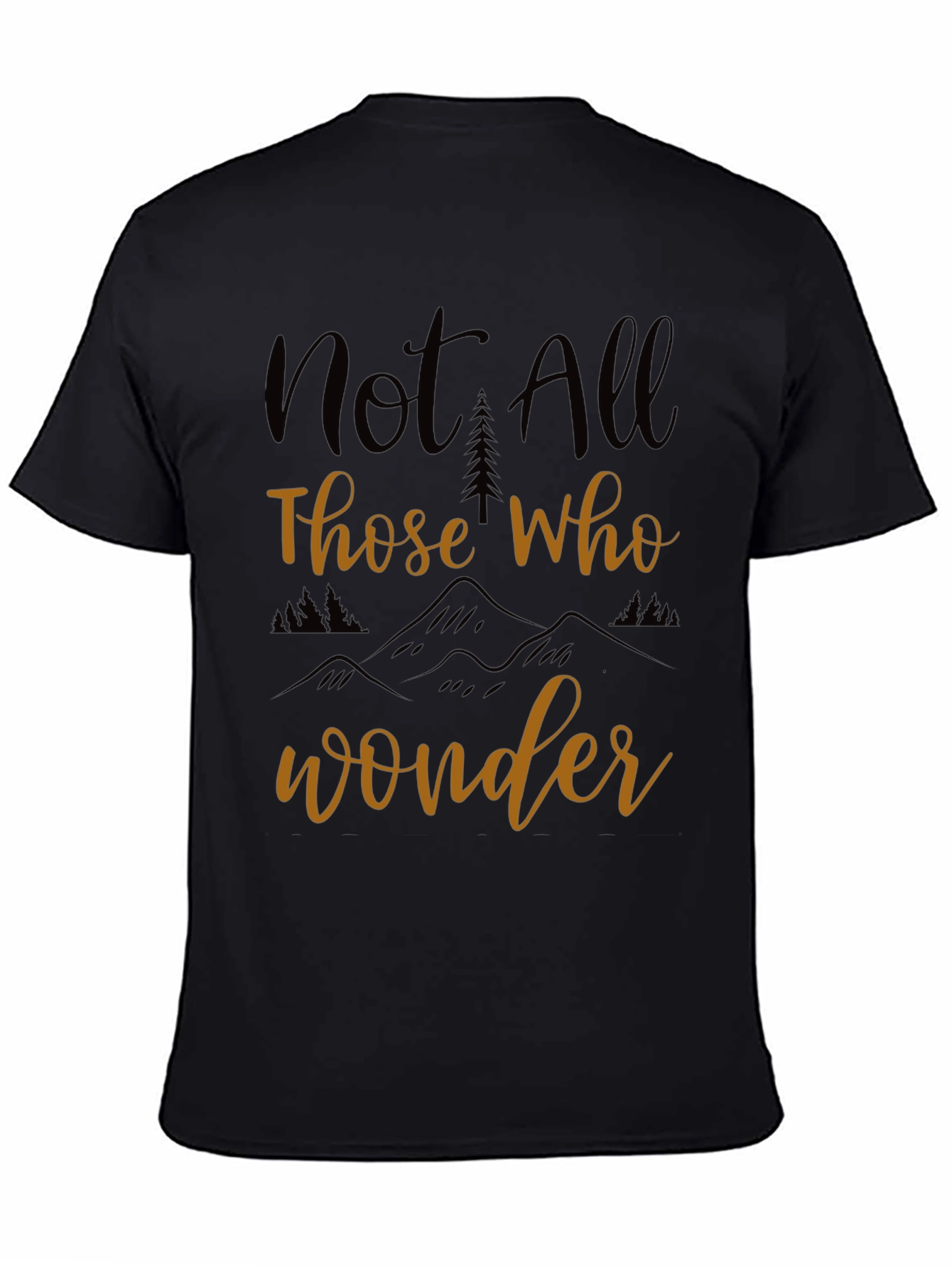 Not All Those Who Wander T-Shirt