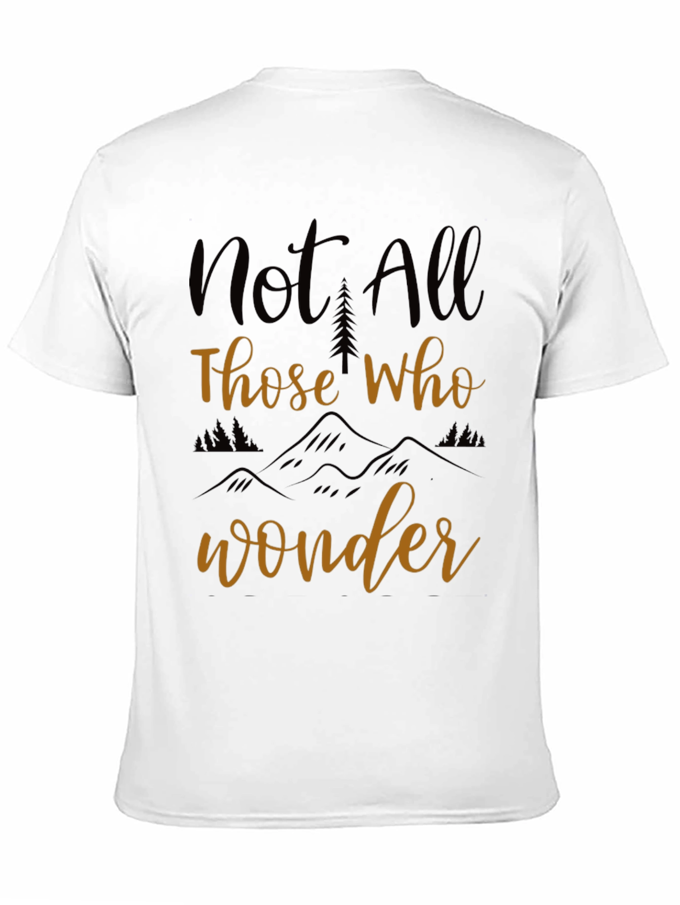 Not All Those Who Wander T-Shirt