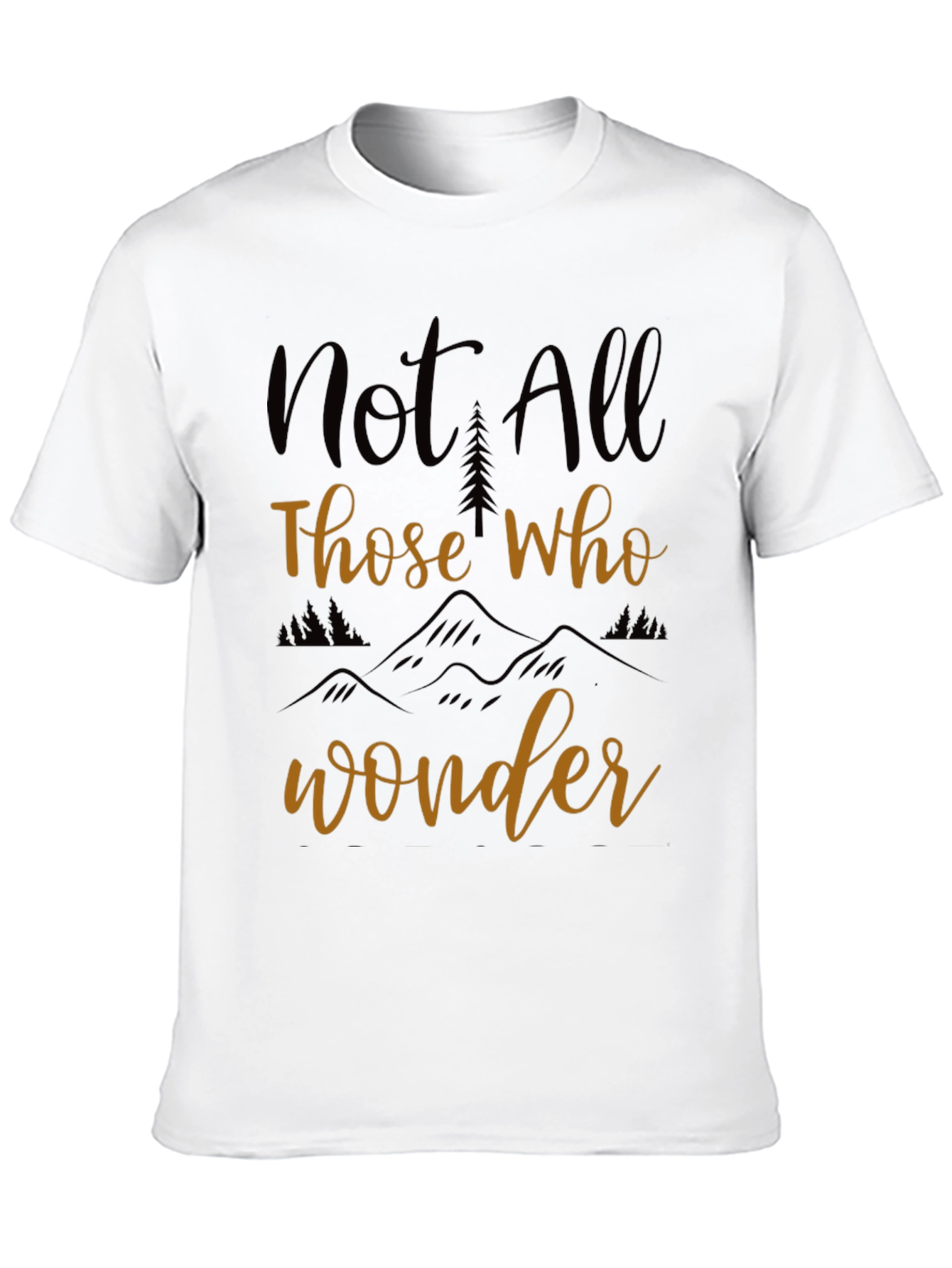 Not All Those Who Wander T-Shirt