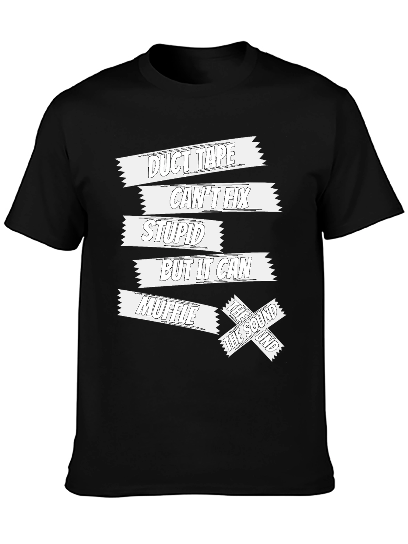 Duct Tape Cant Fix Stupid Funny Sarcastic T-Shirt