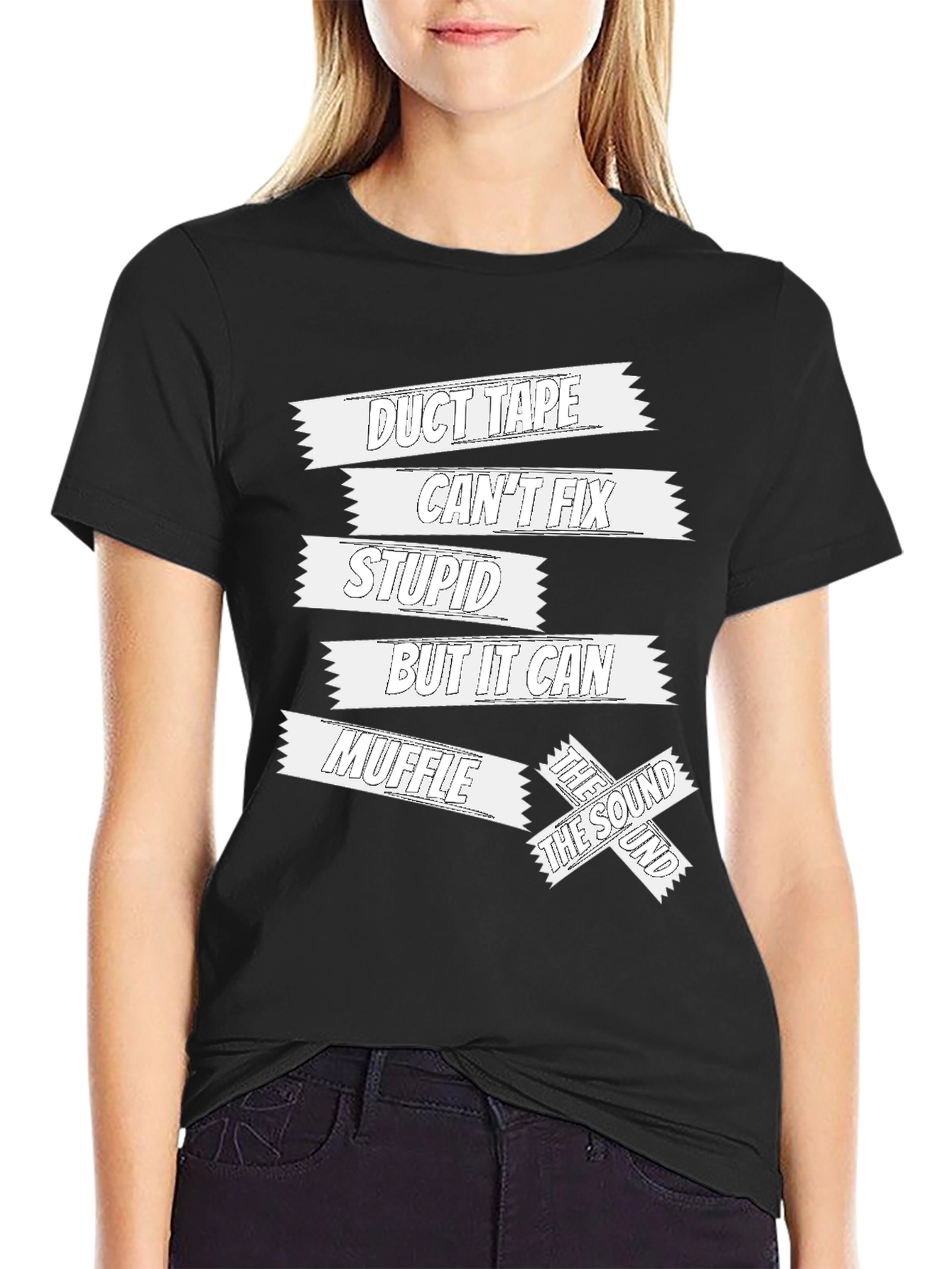 Duct Tape Cant Fix Stupid Funny Sarcastic T-Shirt