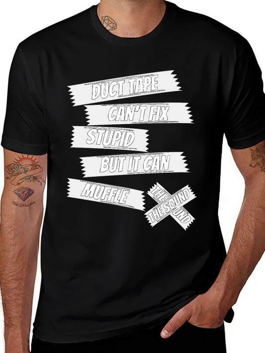 Duct Tape Cant Fix Stupid Funny Sarcastic T-Shirt