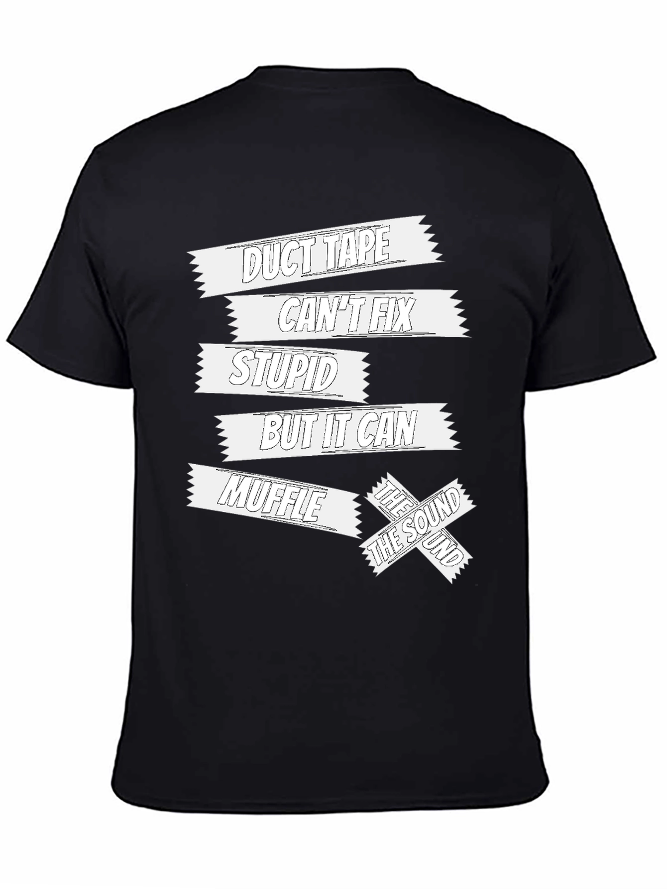 Duct Tape Cant Fix Stupid Funny Sarcastic T-Shirt