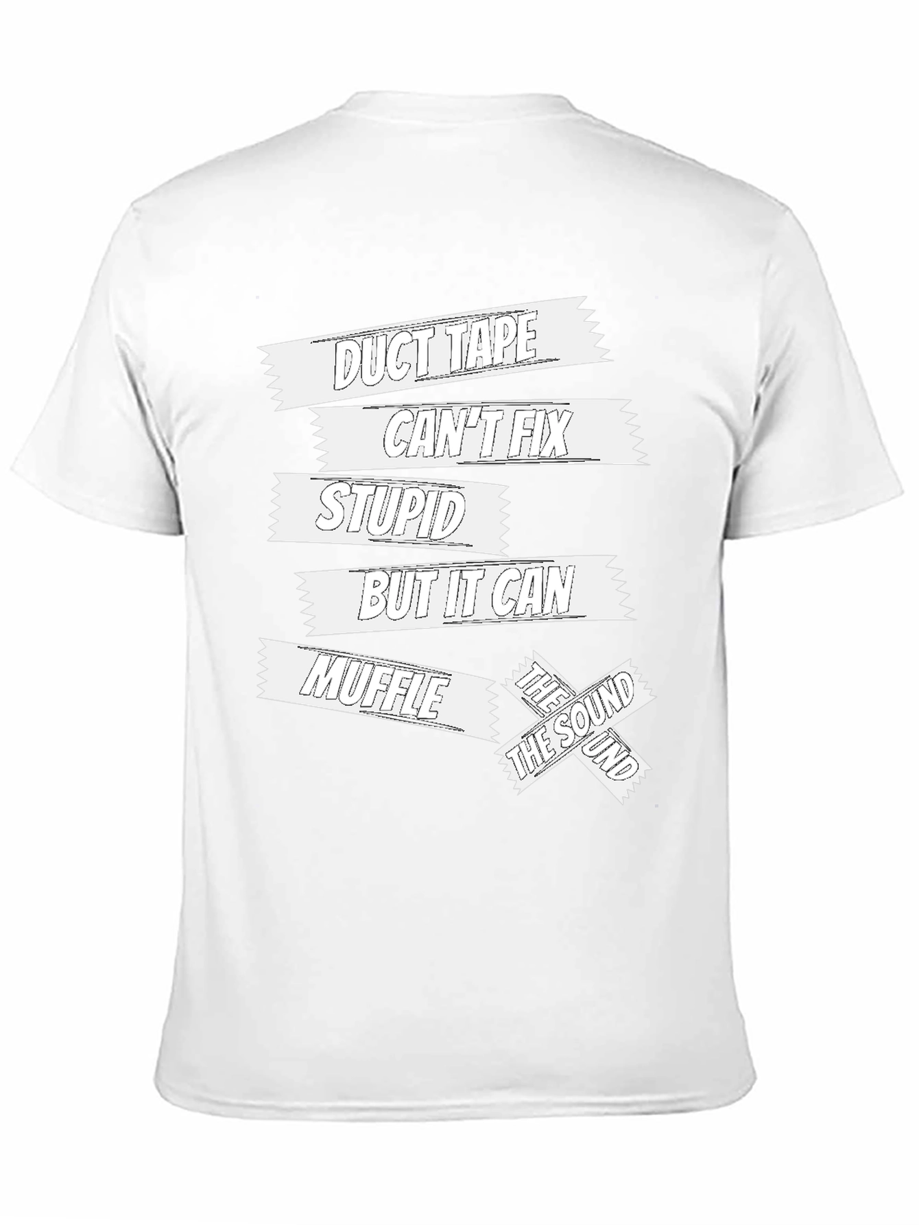 Duct Tape Cant Fix Stupid Funny Sarcastic T-Shirt