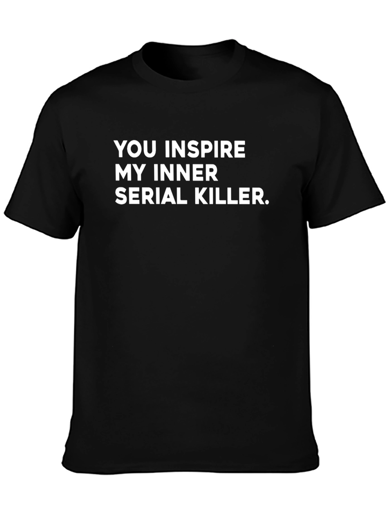 Inspire My Inner Serial Killer Graphic T-Shirt