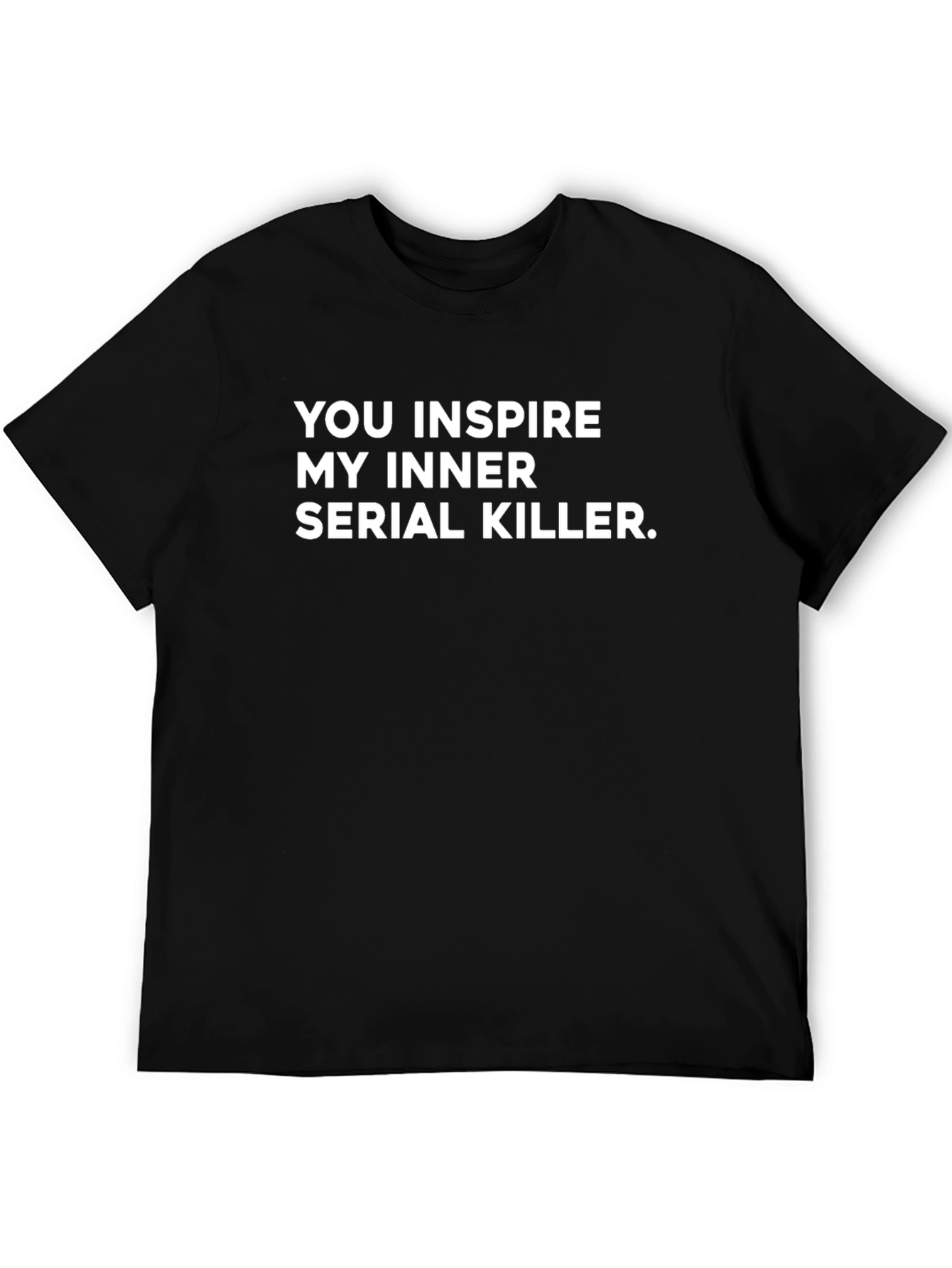 Inspire My Inner Serial Killer Graphic T-Shirt