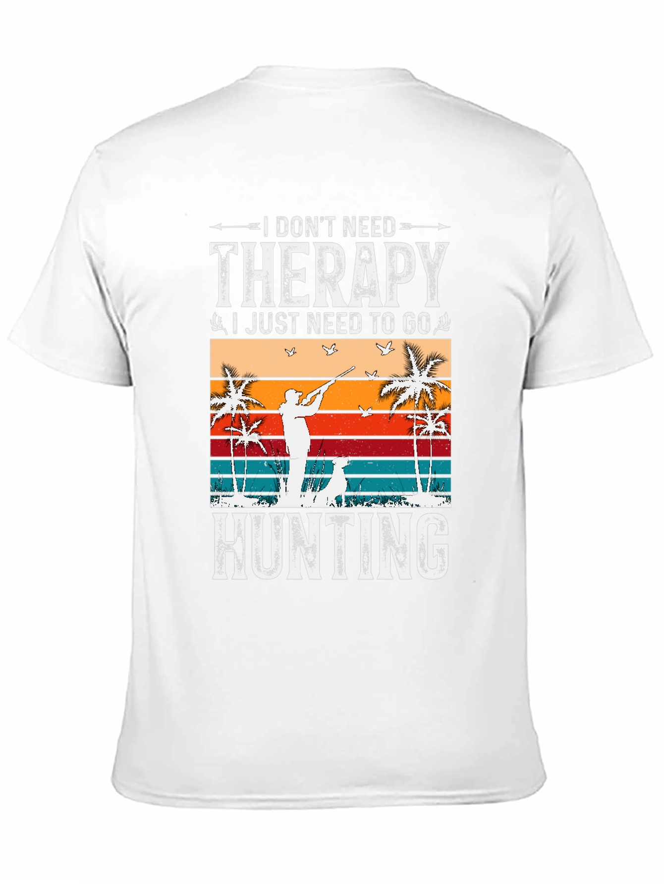 I Dont Need Therapy Hunting T-Shirt