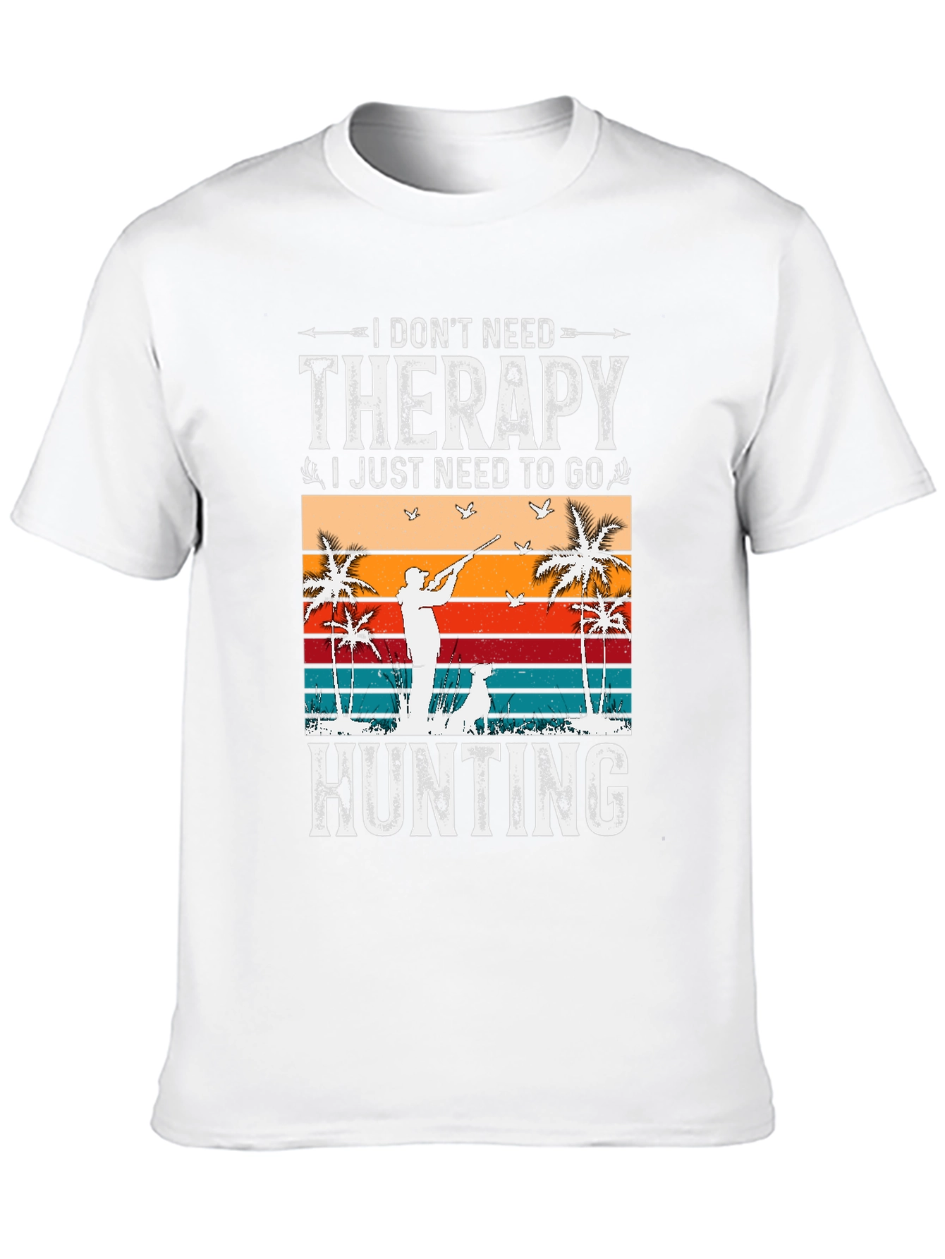 I Dont Need Therapy Hunting T-Shirt