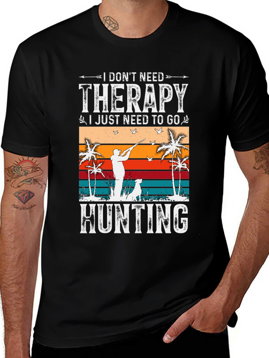I Dont Need Therapy Hunting T-Shirt