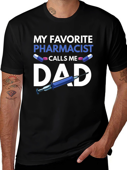 My Favorite Pharmacist Calls Me Dad T-Shirt