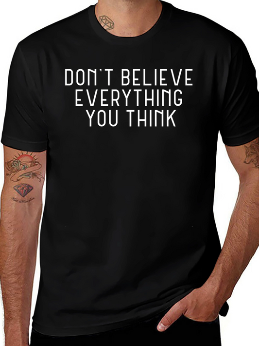Dont Believe T-Shirt - Funny Slogan Tee