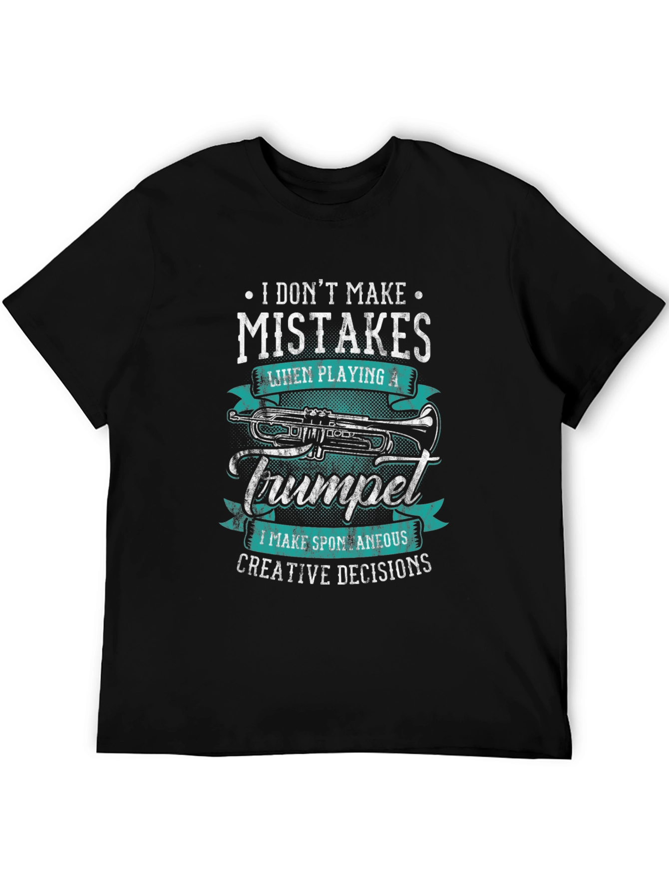 Trumpet Player T-Shirt: No Mistakes Creative Decisions