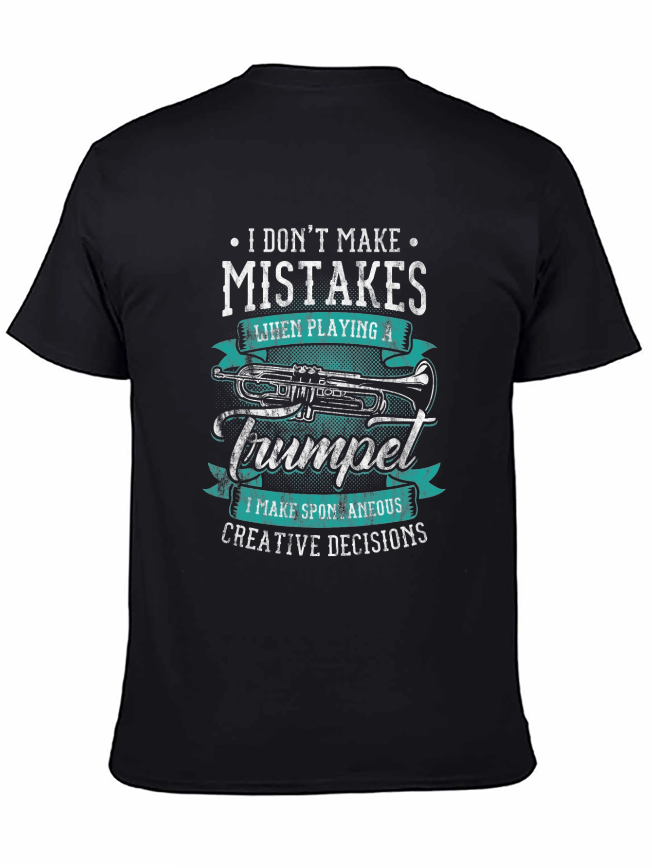 Trumpet Player T-Shirt: No Mistakes Creative Decisions