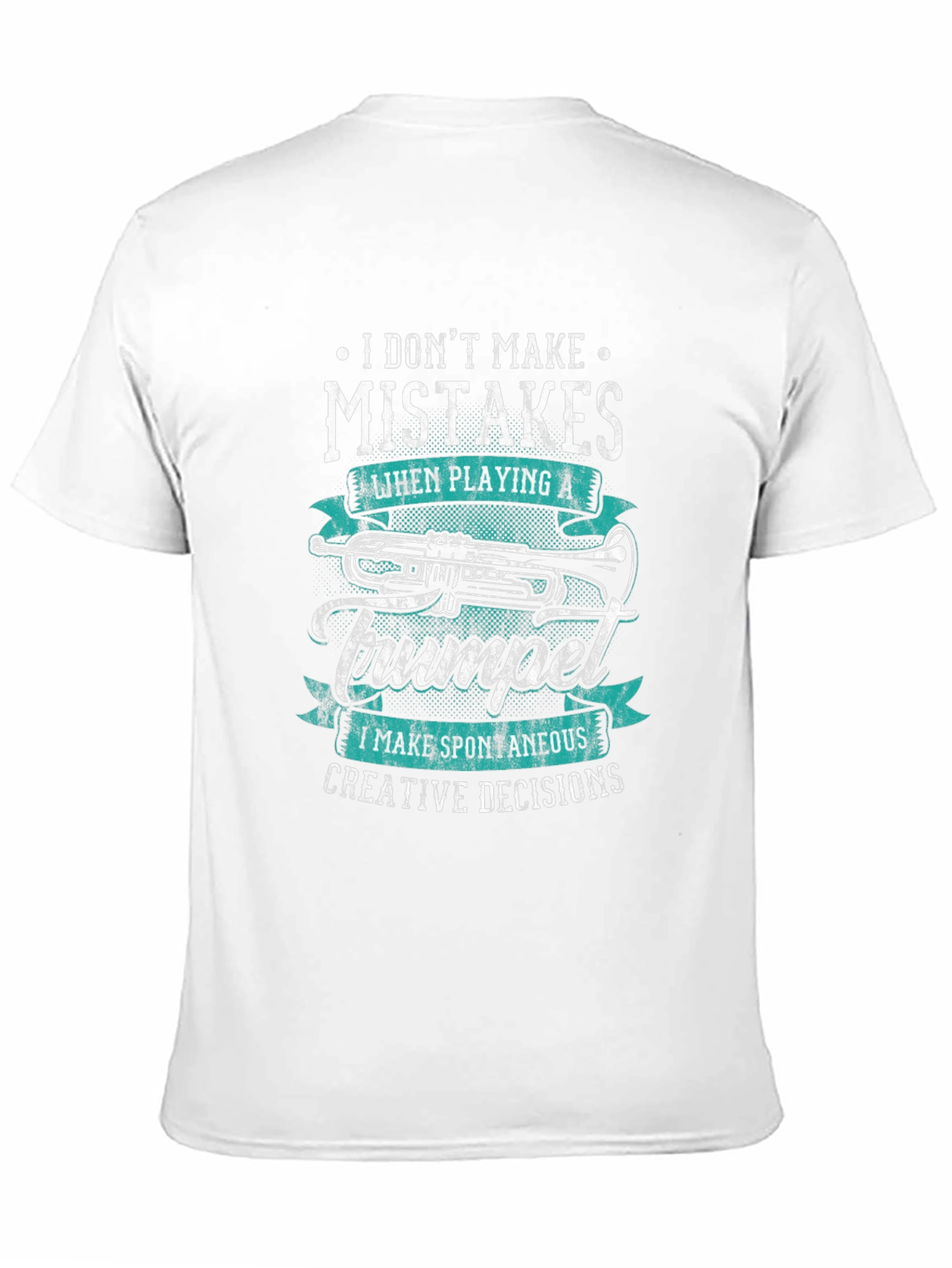Trumpet Player T-Shirt: No Mistakes Creative Decisions