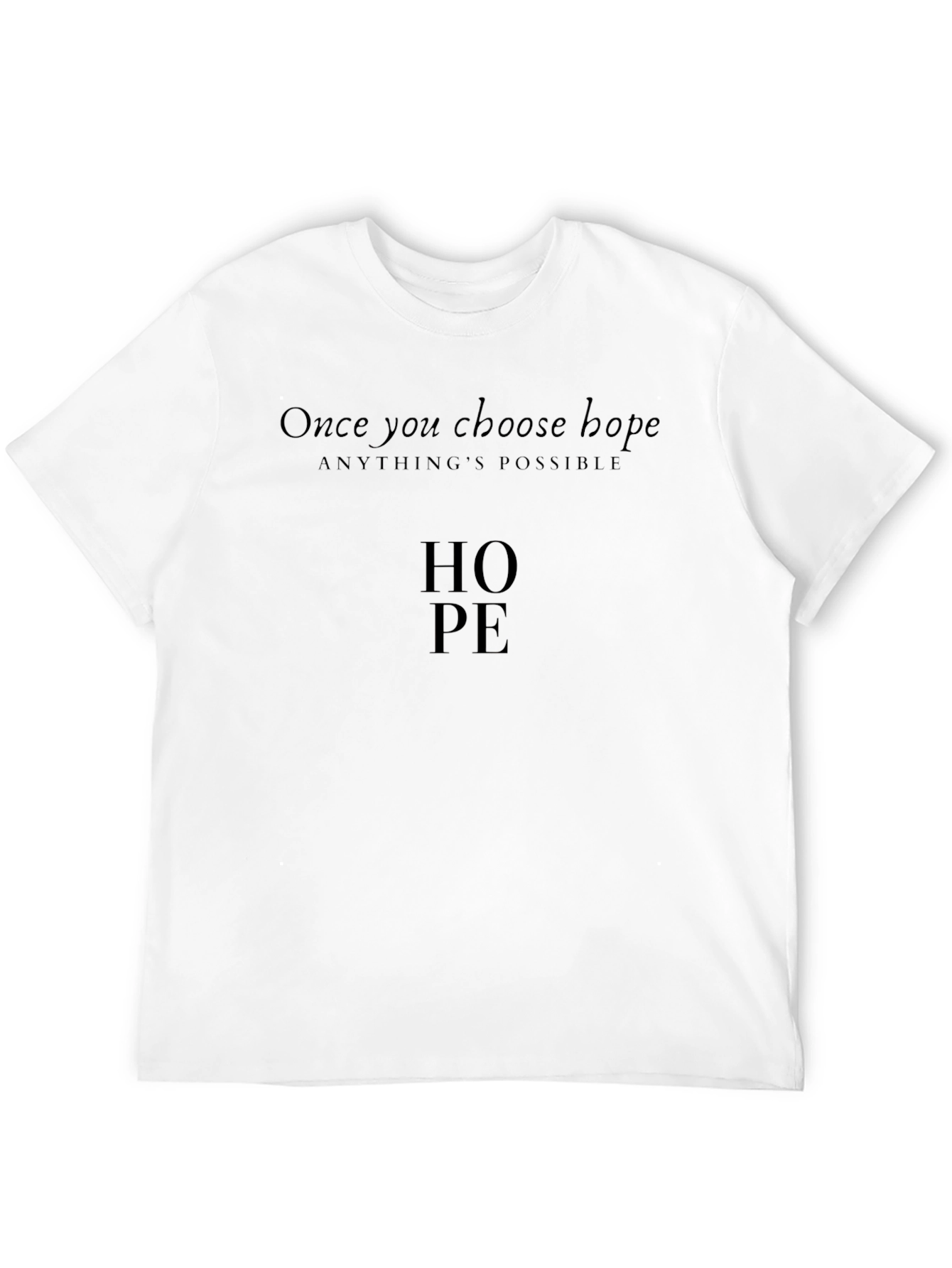 Hope T-Shirt - Choose Hope Anythings Possible Tee