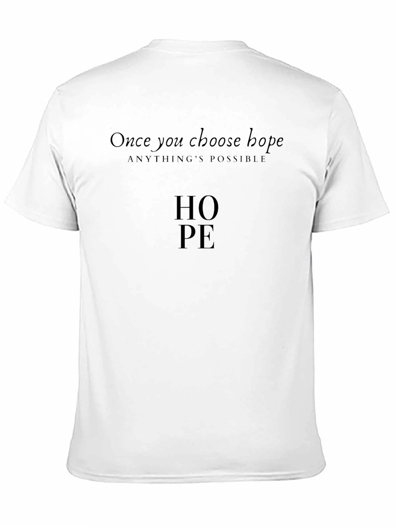 Hope T-Shirt - Choose Hope Anythings Possible Tee