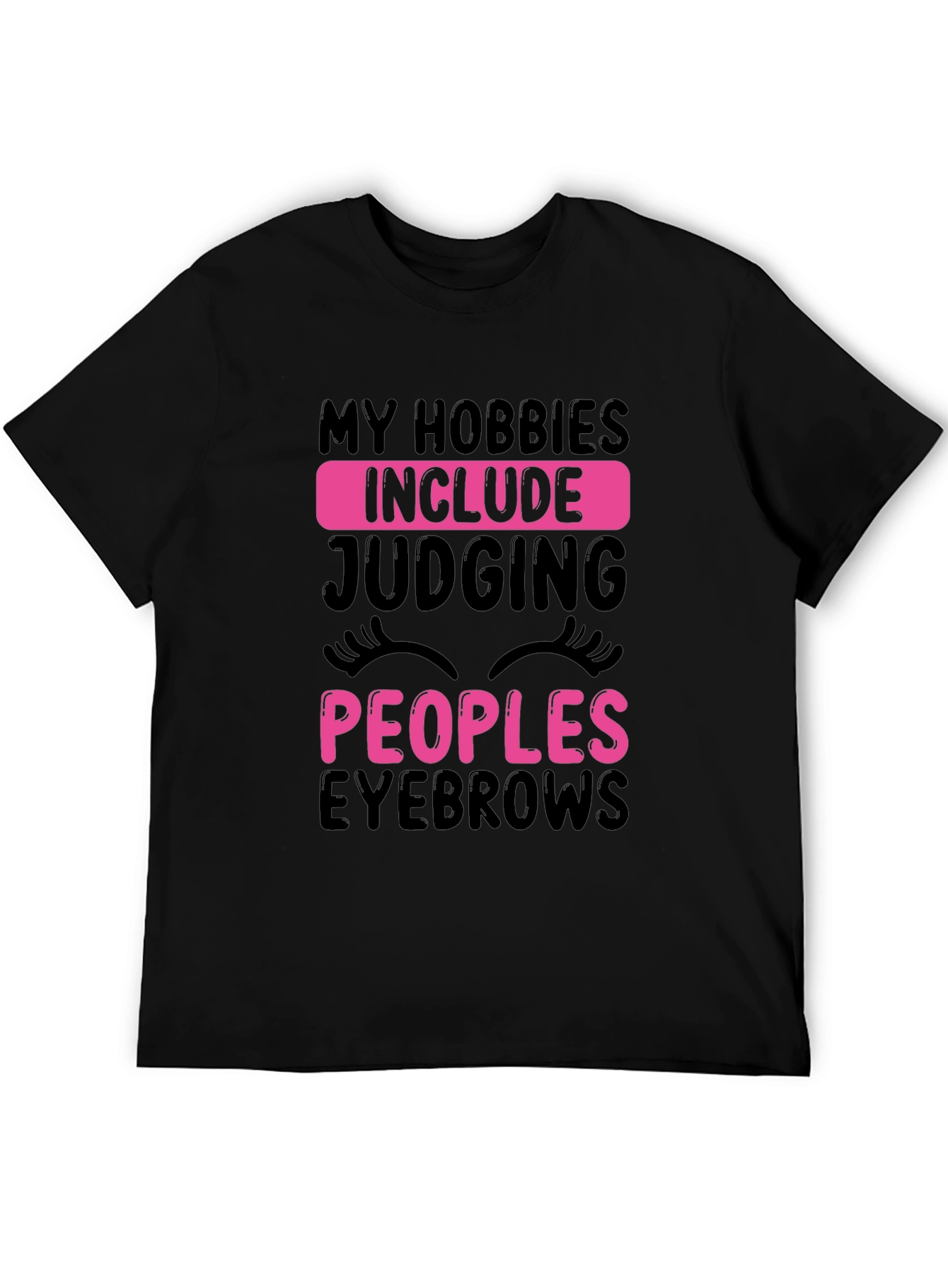 Funny Eyebrow Judging Hobbies T-Shirt