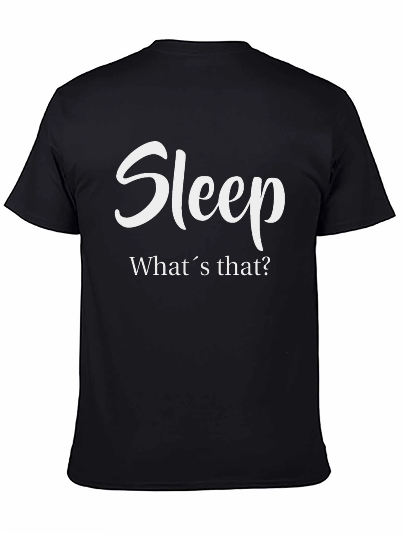 Sleep? Whats That? T-Shirt