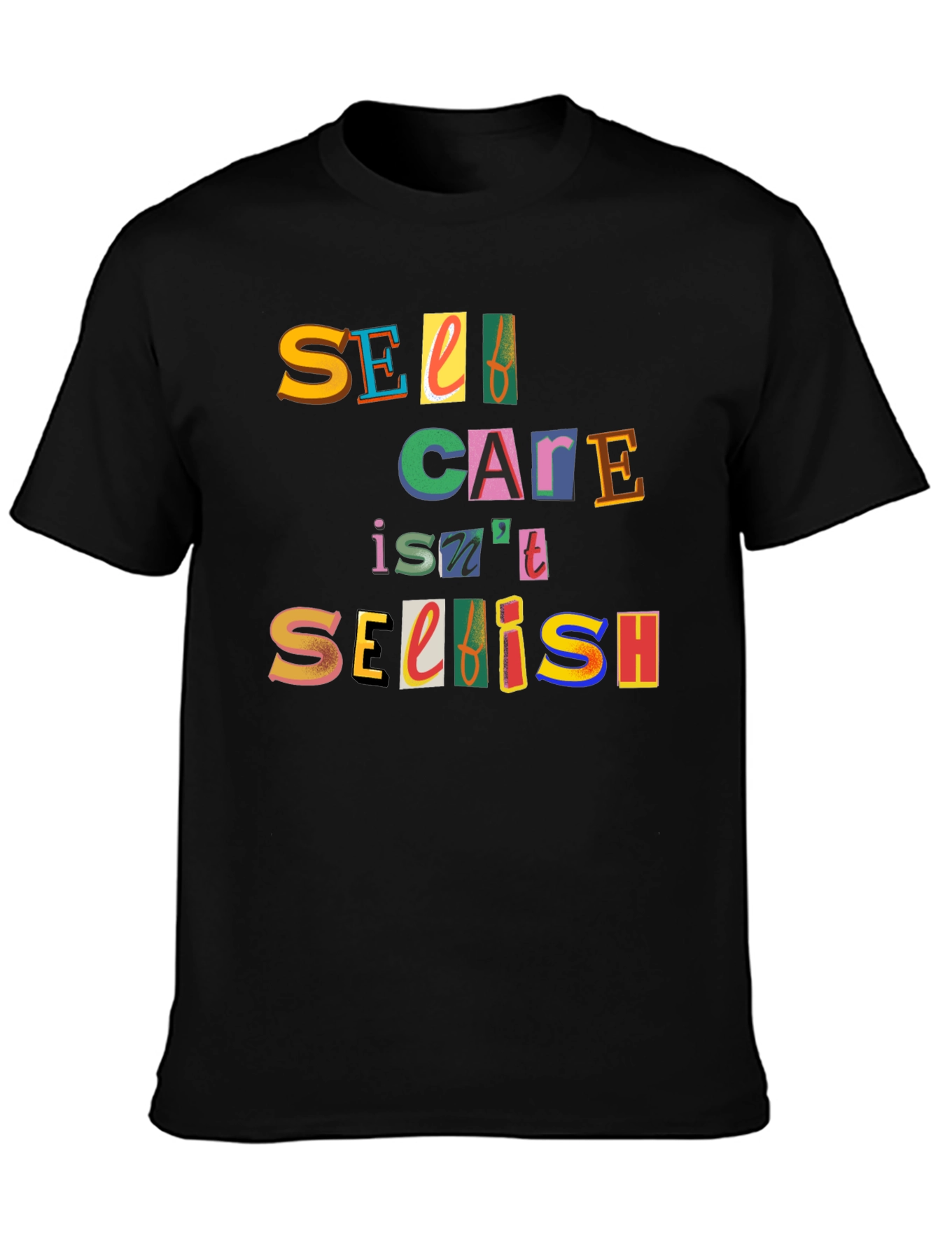 Self Care Isnt Selfish Graphic Tee