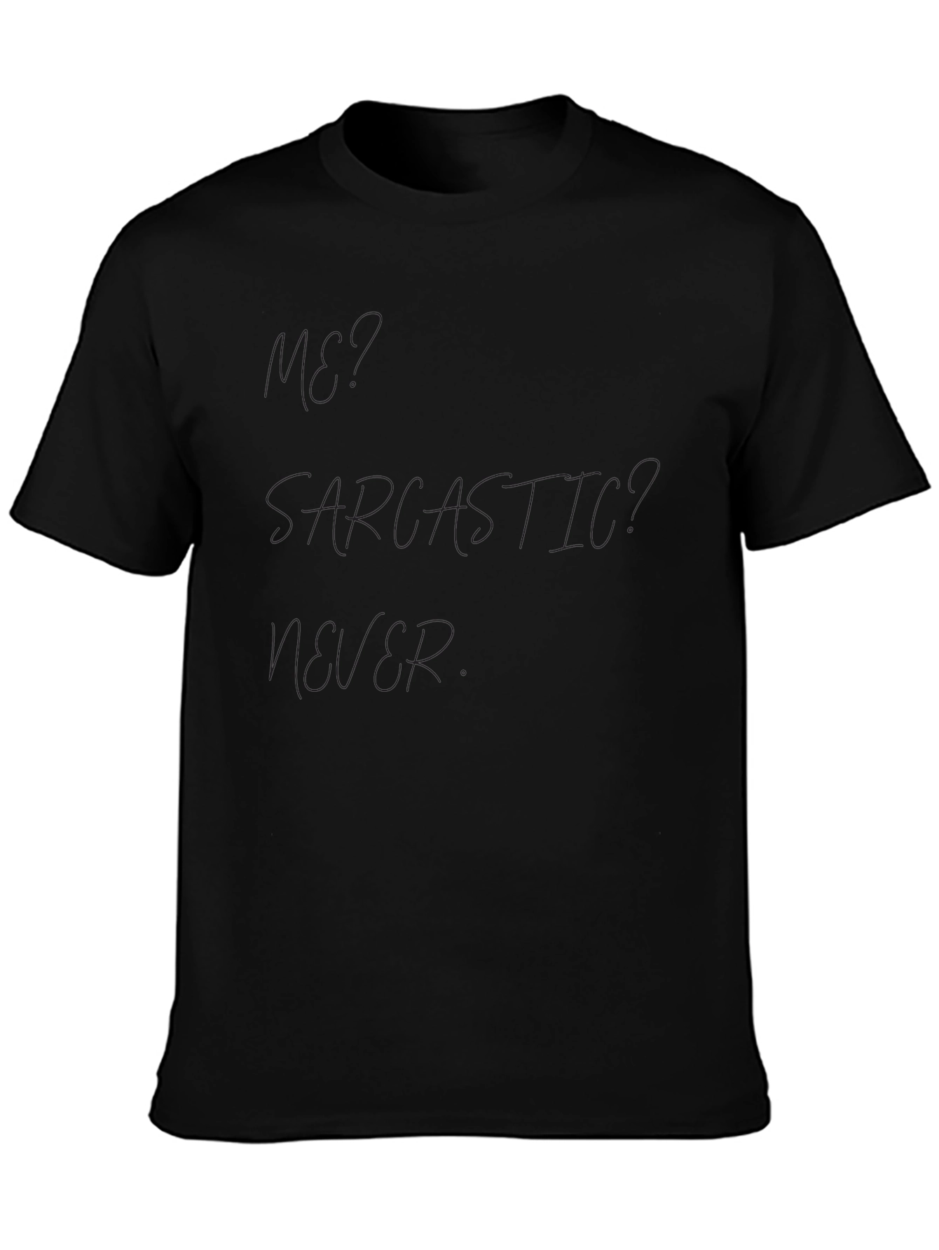 Sarcastic Mens Black T-Shirt - Never