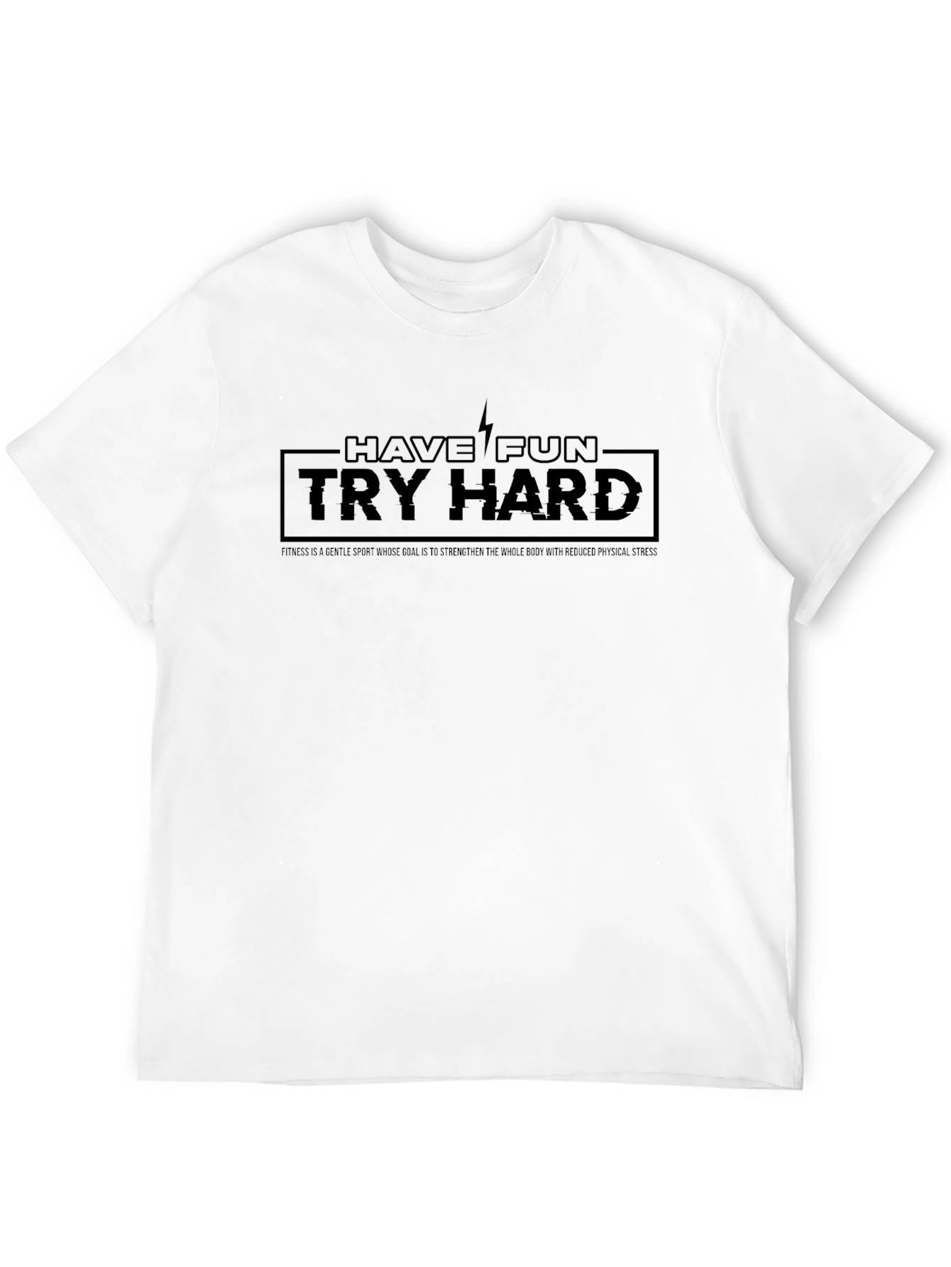 Have Fun Try Hard Black T-Shirt