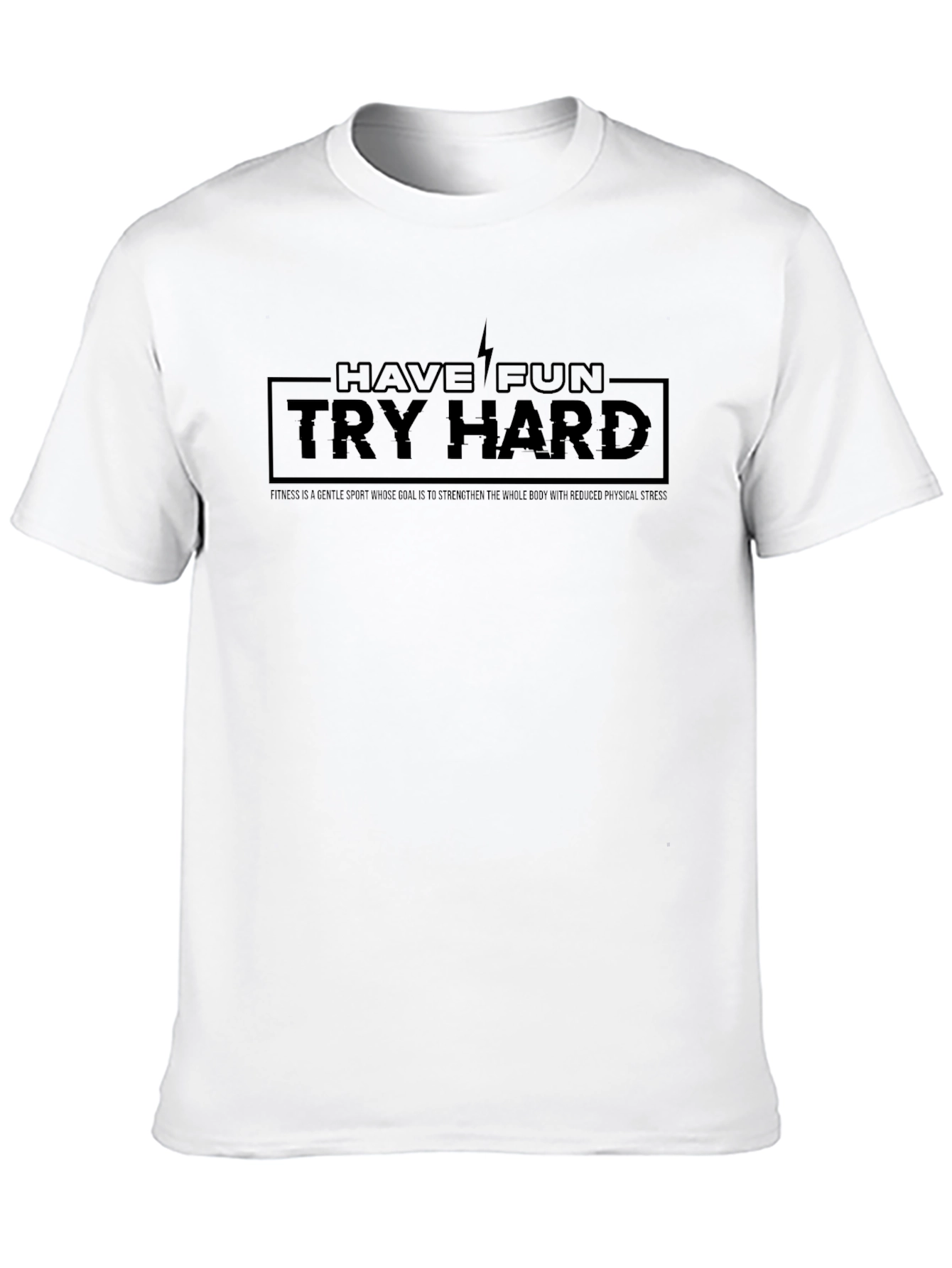 Have Fun Try Hard Black T-Shirt
