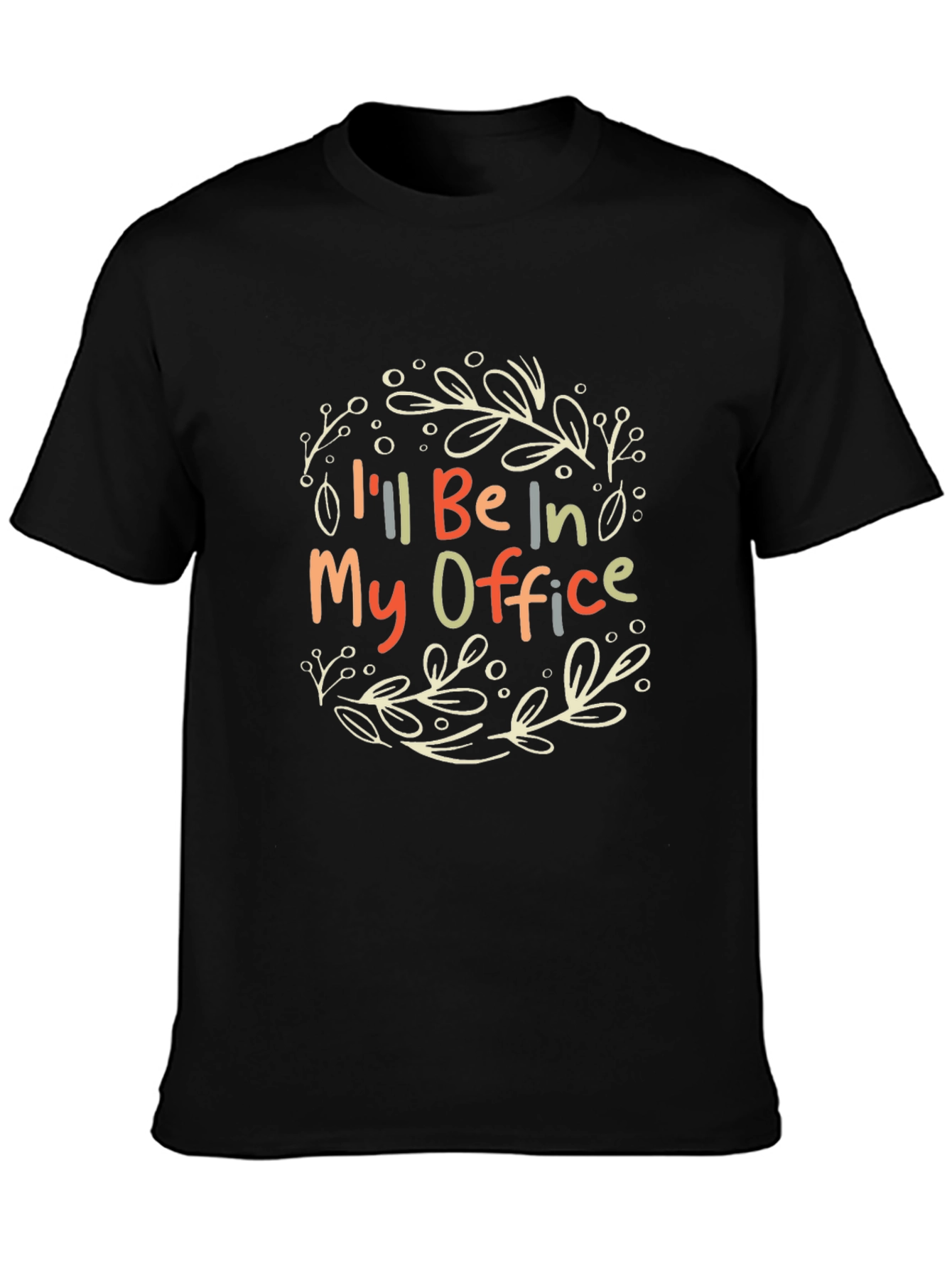 Ill Be In My Office Graphic Tee