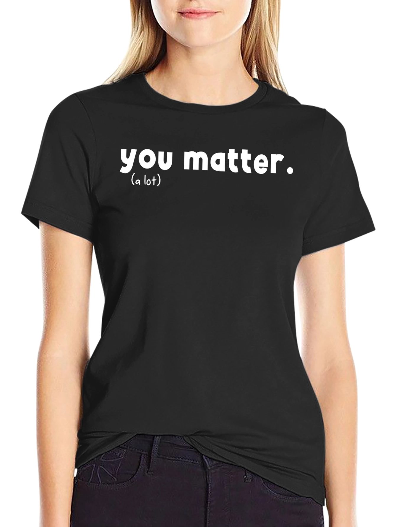 You Matter T-Shirt - Motivational Graphic Tee