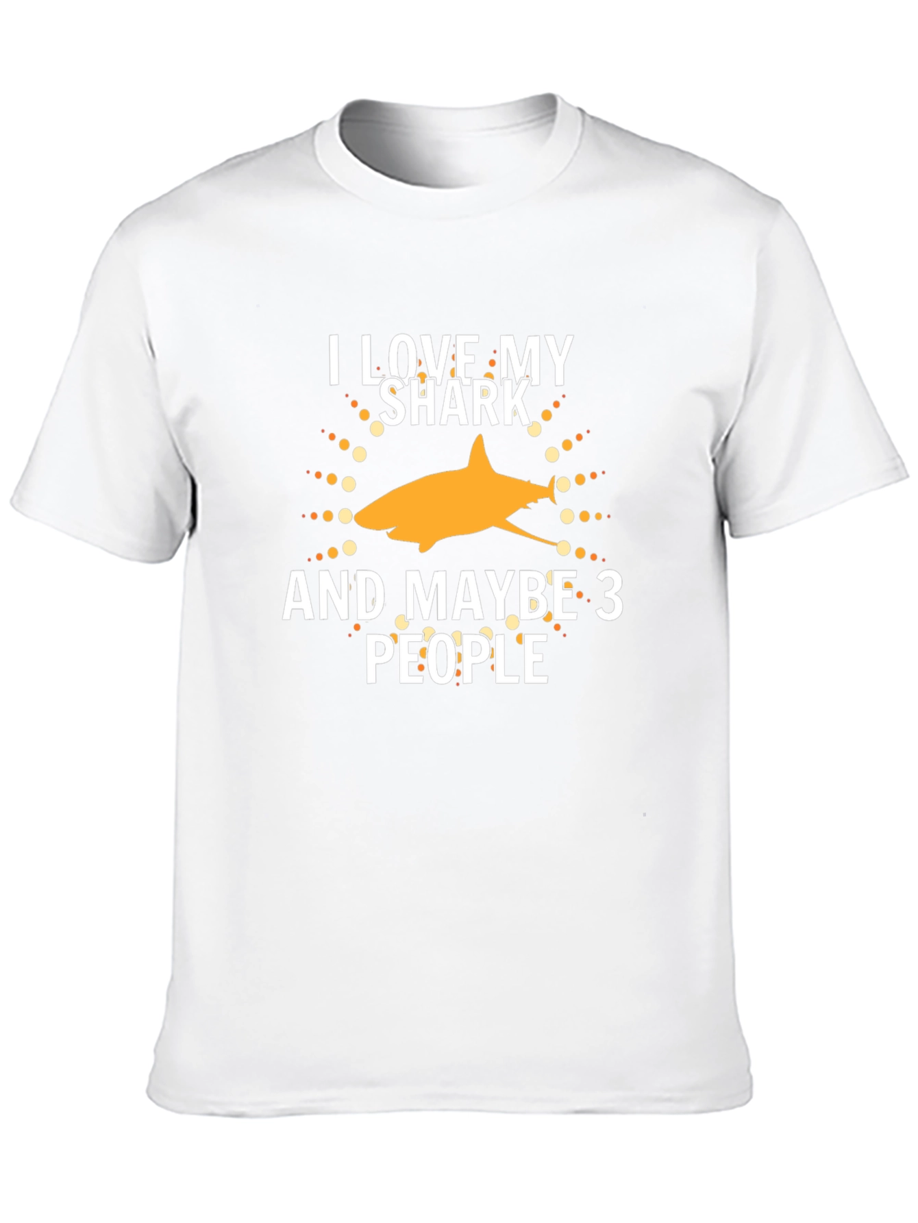 I Love My Shark and Maybe 3 People T-Shirt